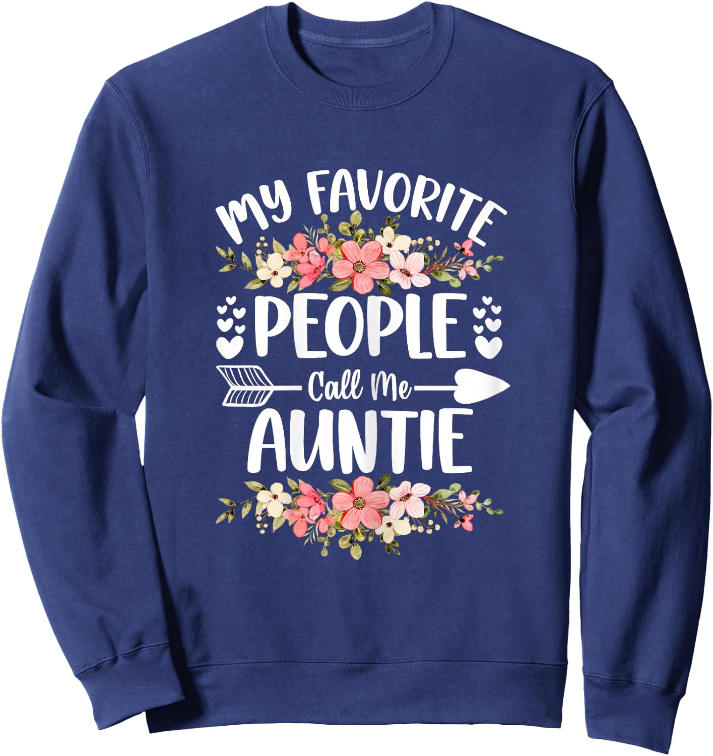 My Favorite People Call Me Auntie Mother's Day Gifts Sweatshirt - Sweatshirt | Navy