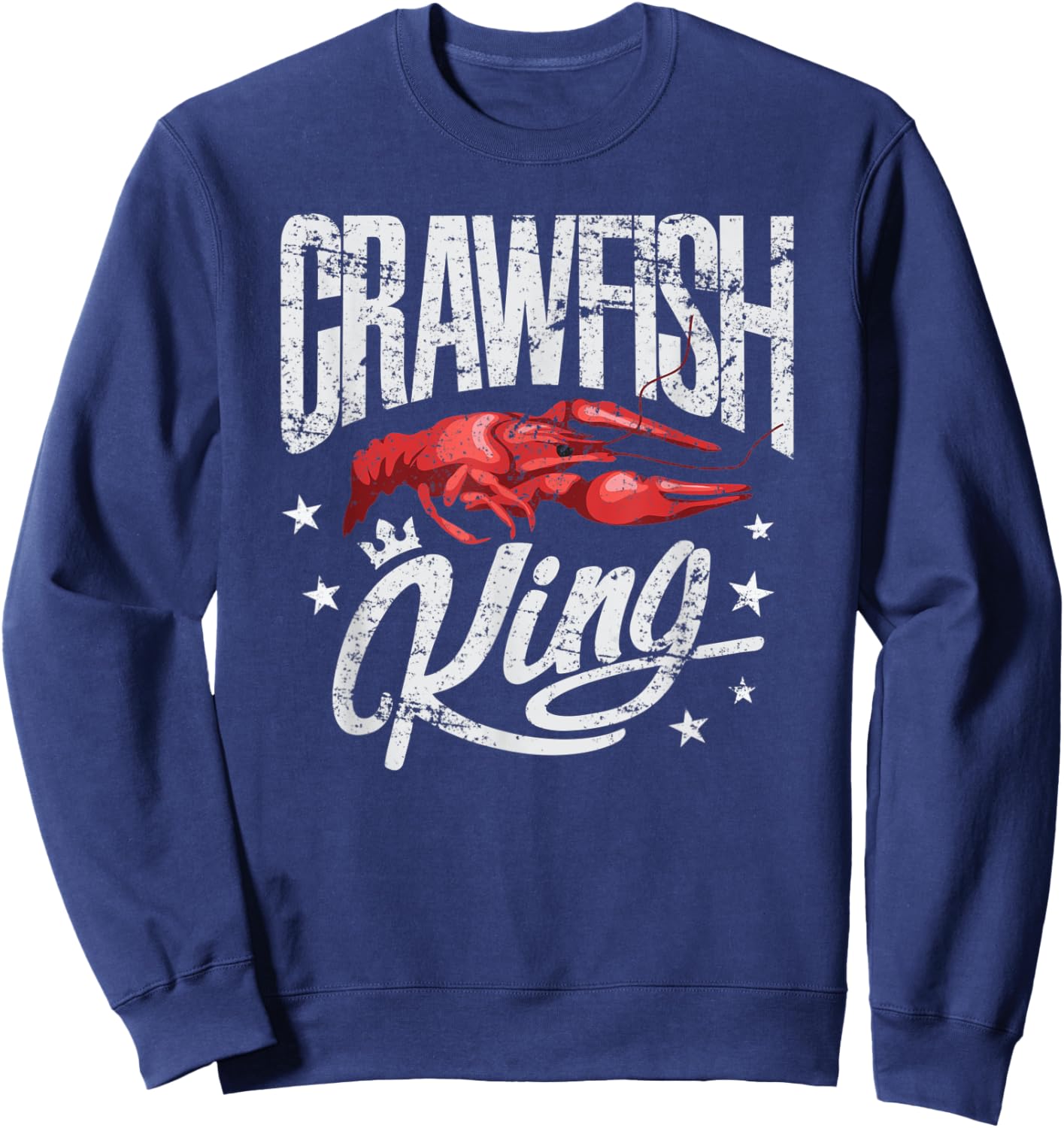 Crawfish King Shirt Funny Cajun Boil Party Festival Sweatshirt - Sweatshirt | Navy
