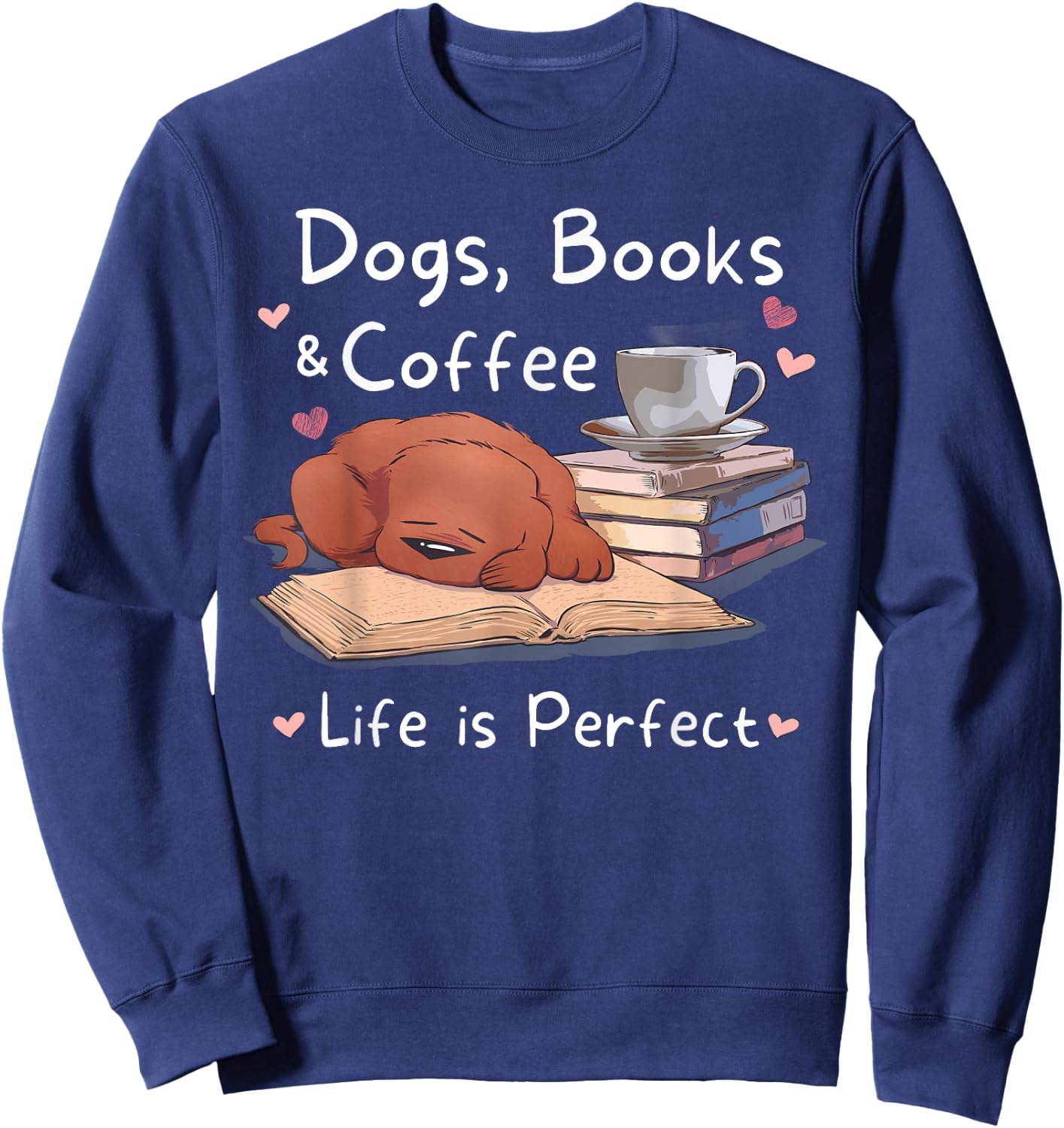 Dog Mom Dad dogs books coffee men's women's Graphic T Sweatshirt - Sweatshirt | Navy