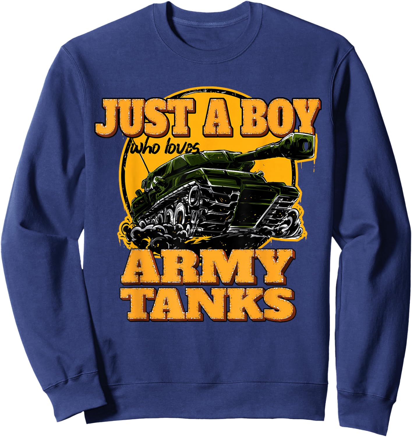 Just a Boy Who Loves Army Tanks Vintage Military Tank Sweatshirt - Sweatshirt | Navy