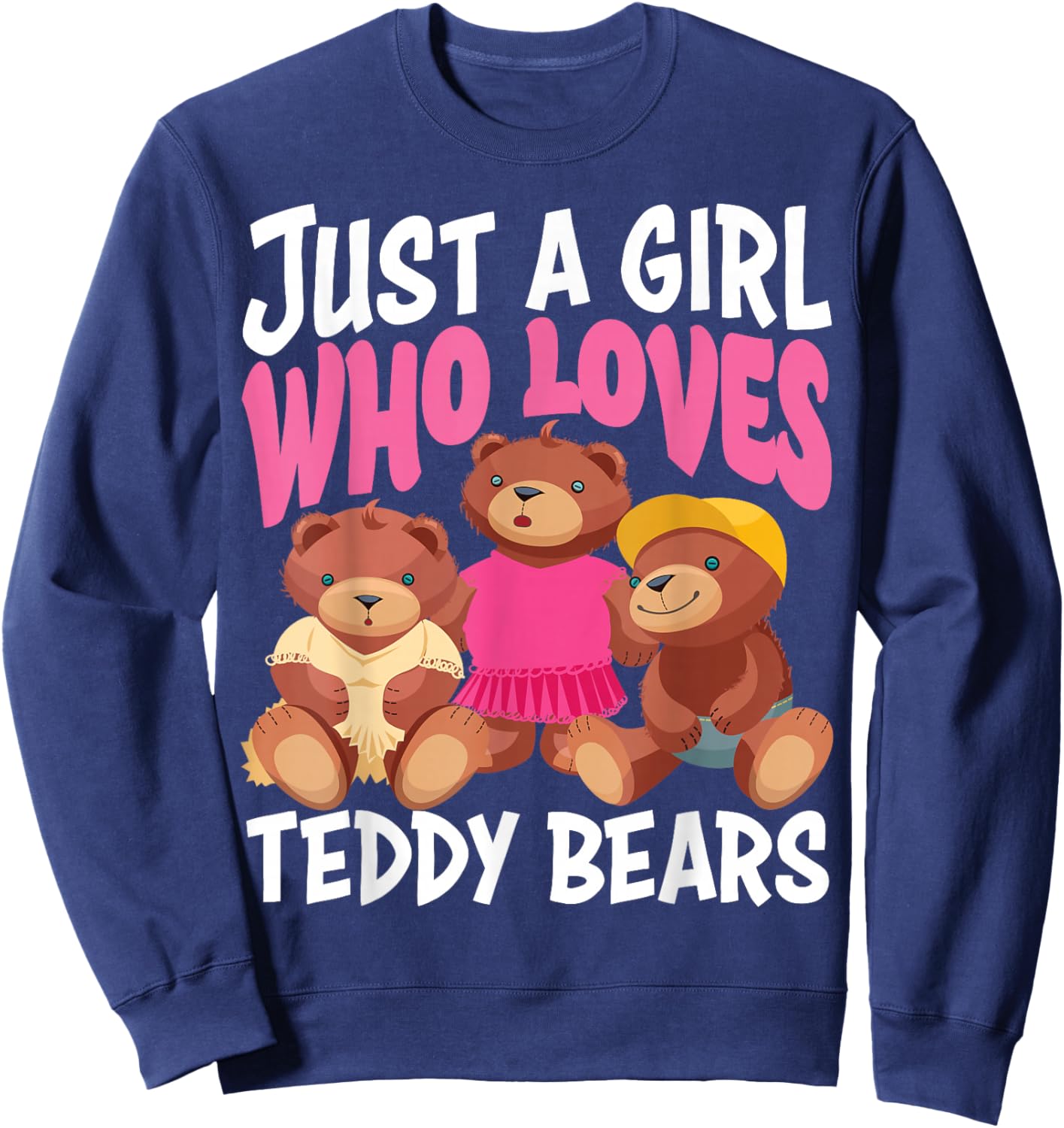 Funny Just A Girl Who Loves Teddy Bears Gift Love Plush Toys Sweatshirt - Sweatshirt | Navy