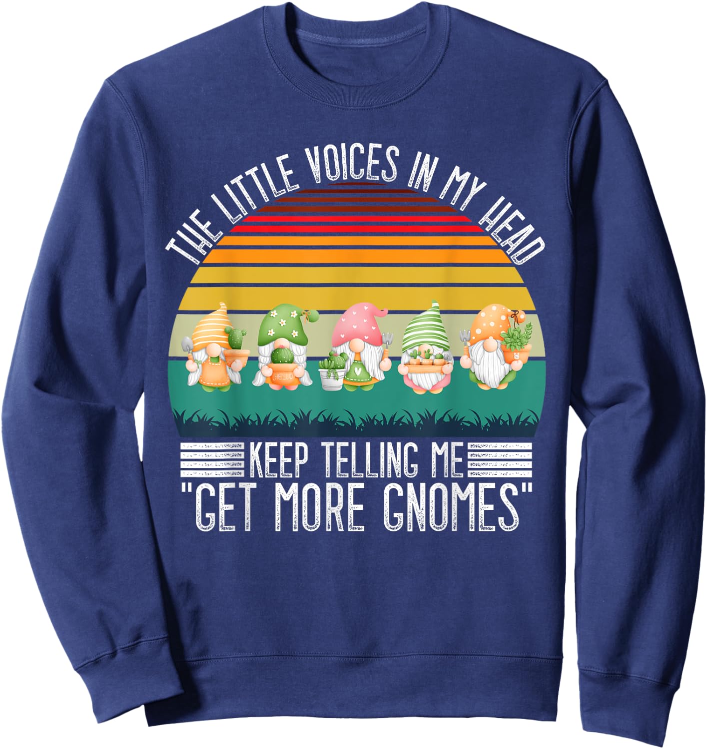 The Little Voices In My Head Keep Telling Me Get More Gnomes Sweatshirt - Sweatshirt | Navy