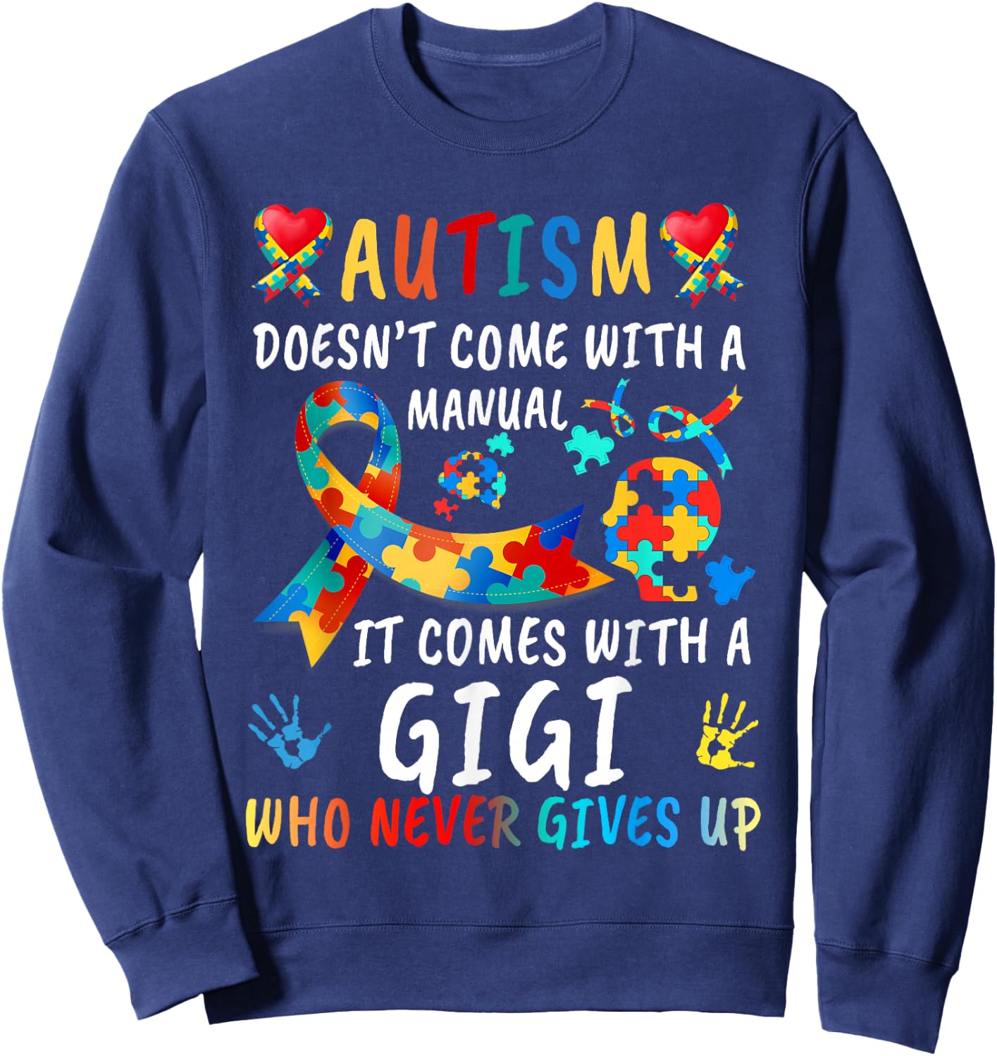 Autism Doesn't Come With A Manual Gigi Love Autistic Kids Sweatshirt - Sweatshirt | Navy
