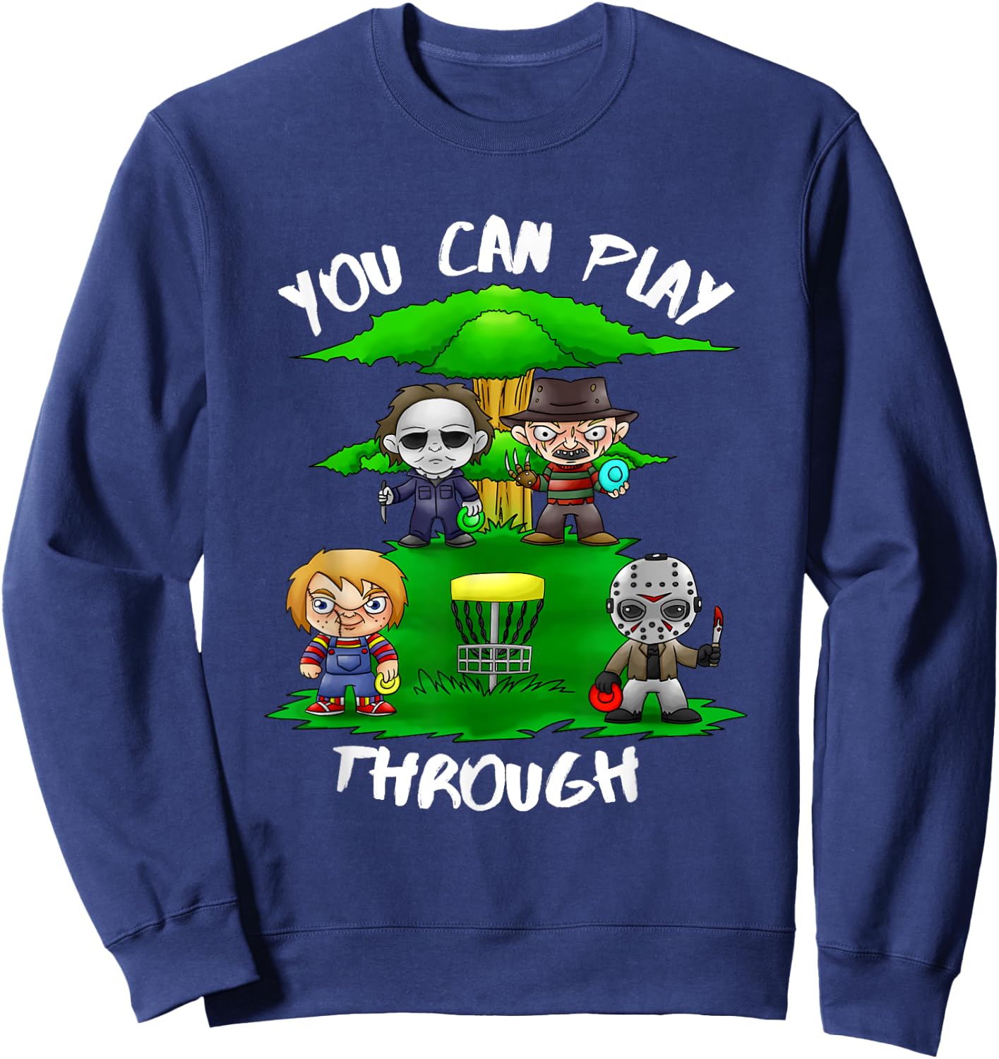 80's Horror Characters You Can Play Through Disc Golf Sweatshirt - Sweatshirt | Navy
