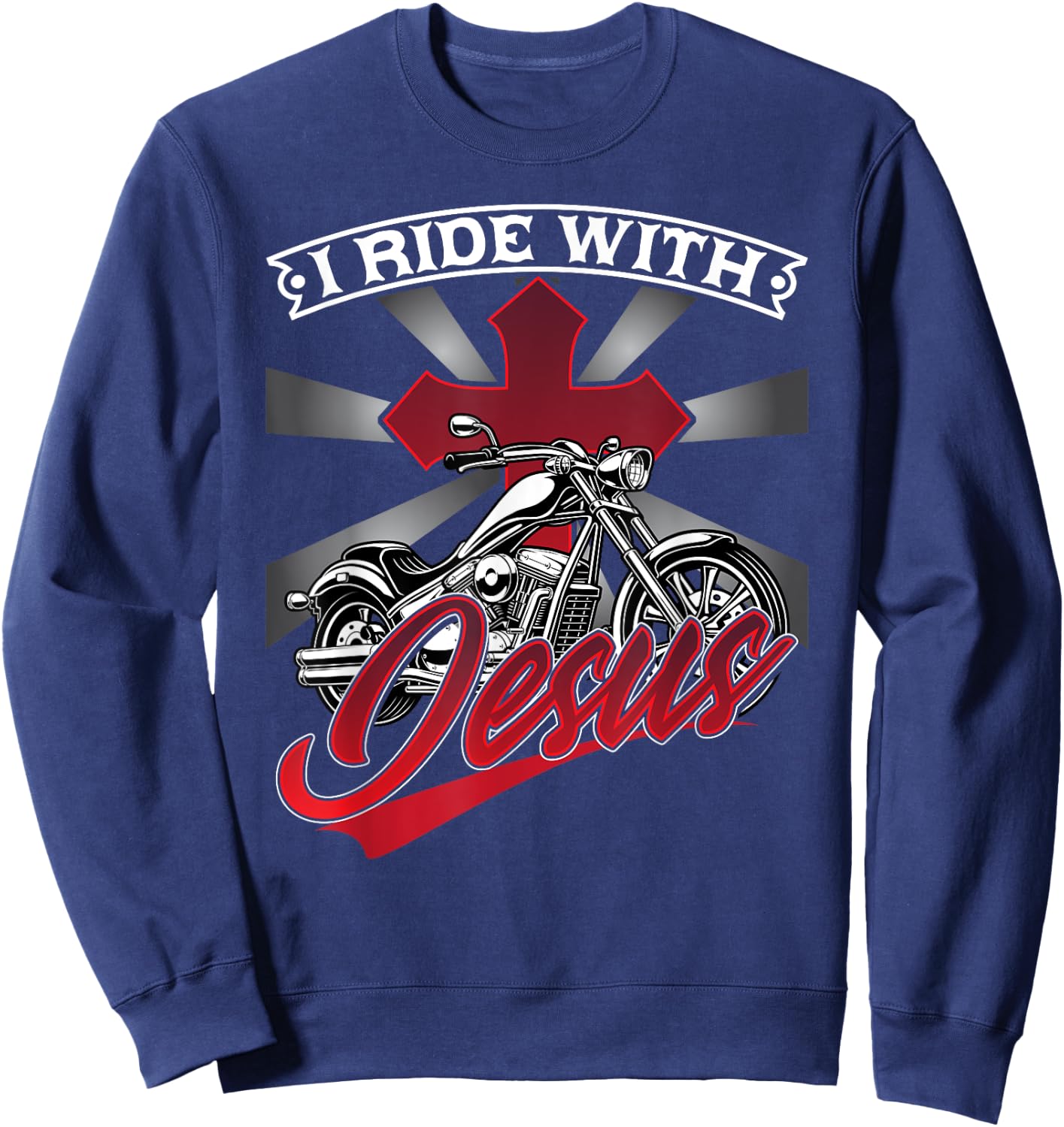 Motorcycle Biker Motorbike Rider I Ride With Jesus Sweatshirt - Sweatshirt | Navy