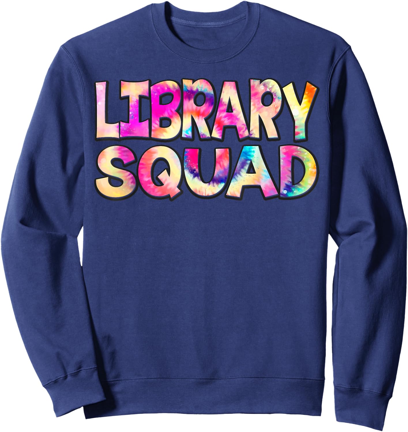 Library Squad Tie Dye Back to School Teacher Student Men Women Kids Sweatshirt - Sweatshirt | Navy