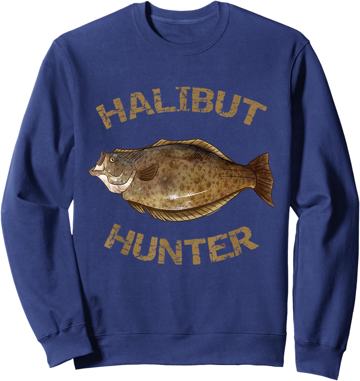Halibut Hunter | Halibut Shirt for Halibut Fishing Sweatshirt - Sweatshirt | Navy