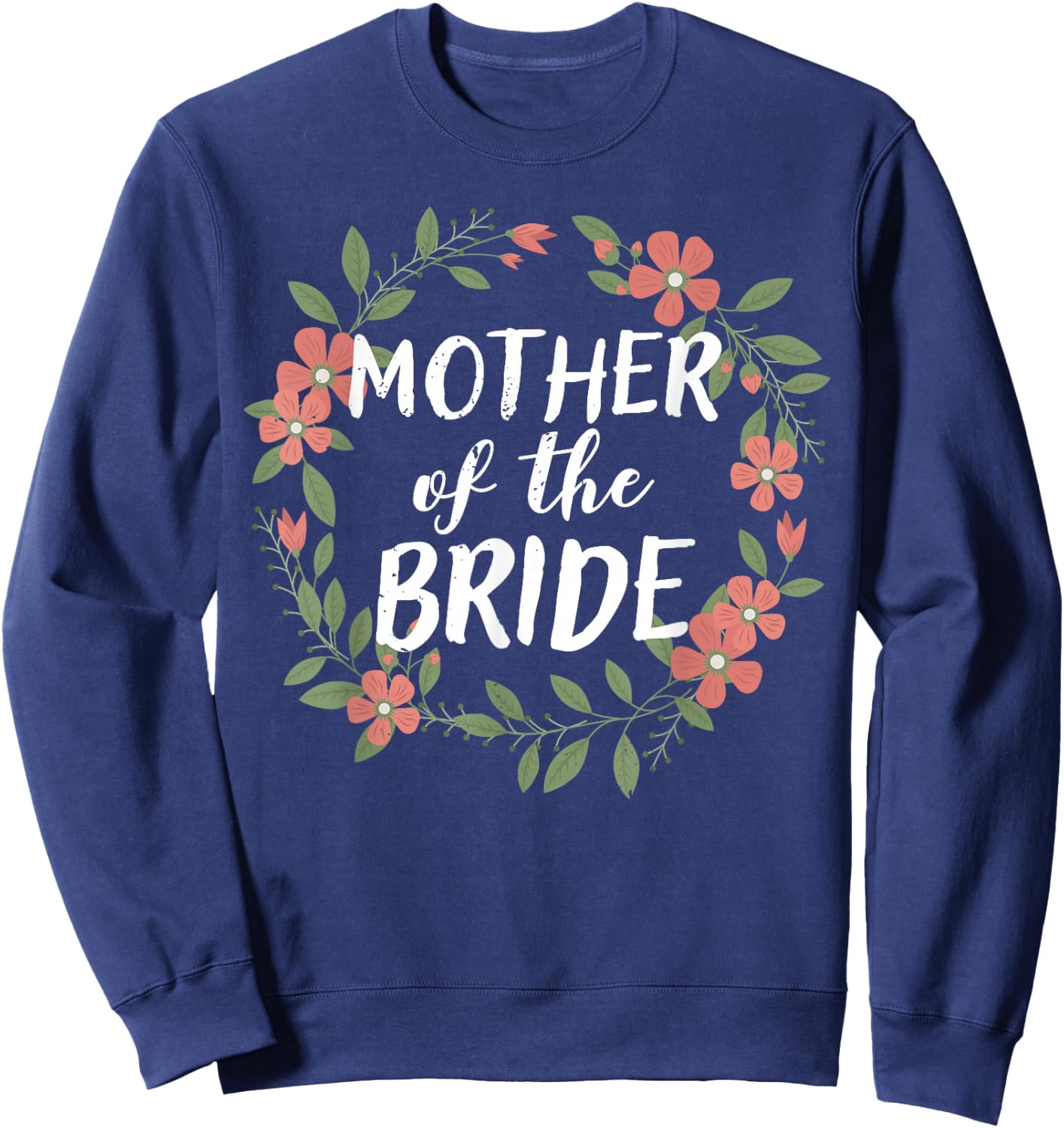 Mother of the Bride Floral Blush Wedding Gift Flowers Sweatshirt - Sweatshirt | Navy