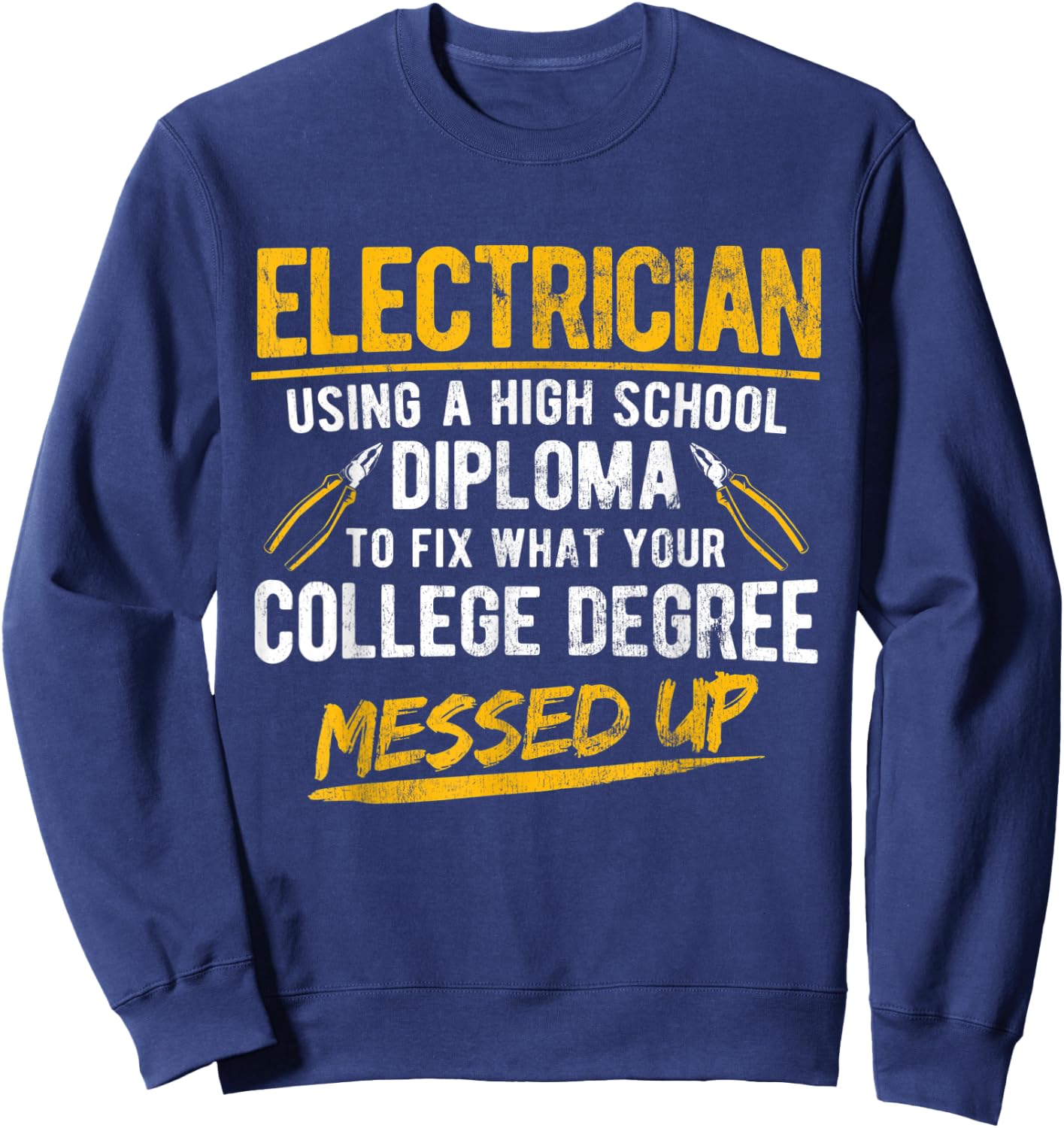 High School Diploma To Fix Electricity Electrician Sweatshirt - Sweatshirt | Navy