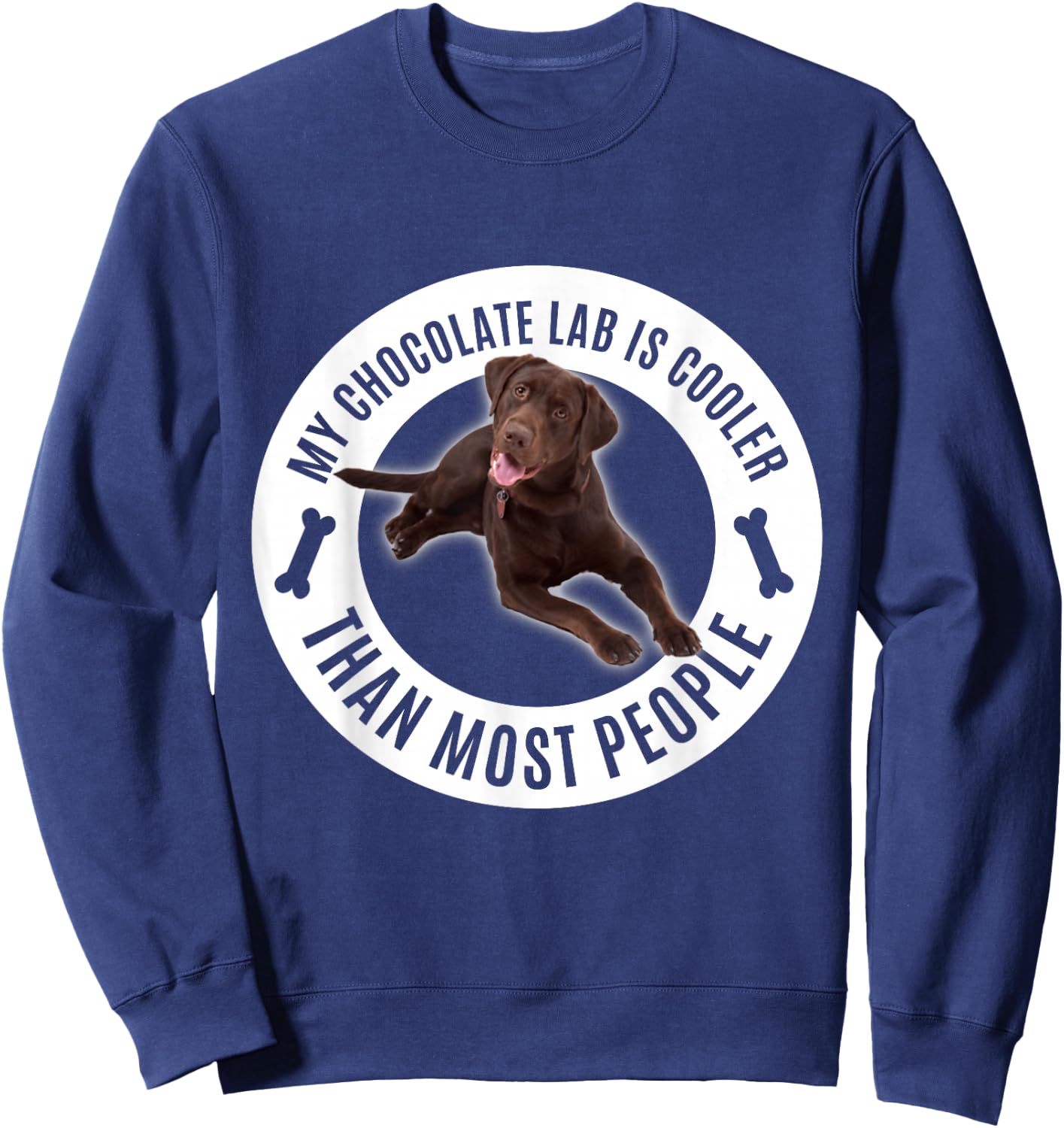 My Chocolate Lab Is Cooler Than Most People - Lab Owner Sweatshirt - Sweatshirt | Navy
