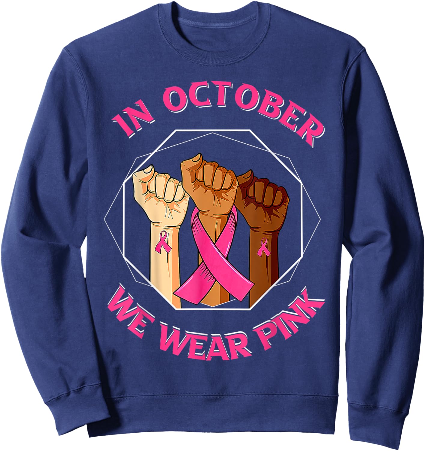 Strong Hand October Pink Beast Cancer Awareness Sweatshirt - Sweatshirt | Navy