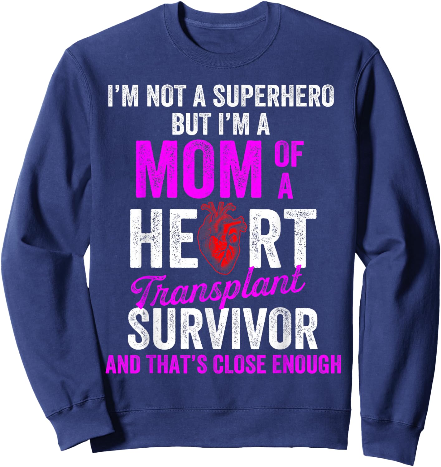 Heart Transplant Recipient Mom Hero Surgery Survivor Sweatshirt - Sweatshirt | Navy