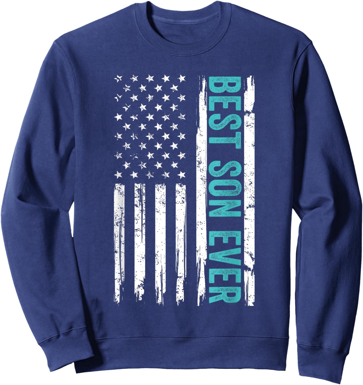Best Son Ever Us American Flag Fathers Day From Mom Dad Sweatshirt - Sweatshirt | Navy