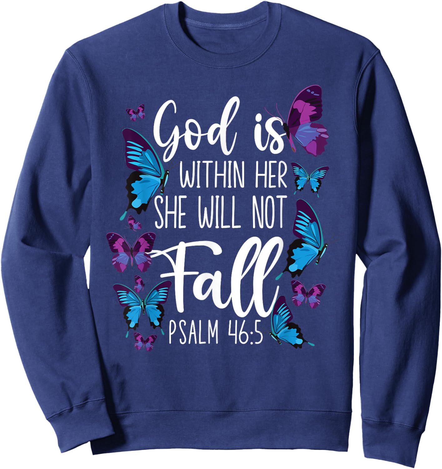Christian Bible Verse Quote Butterfly Psalm 46:5 Sweatshirt - Sweatshirt | Navy