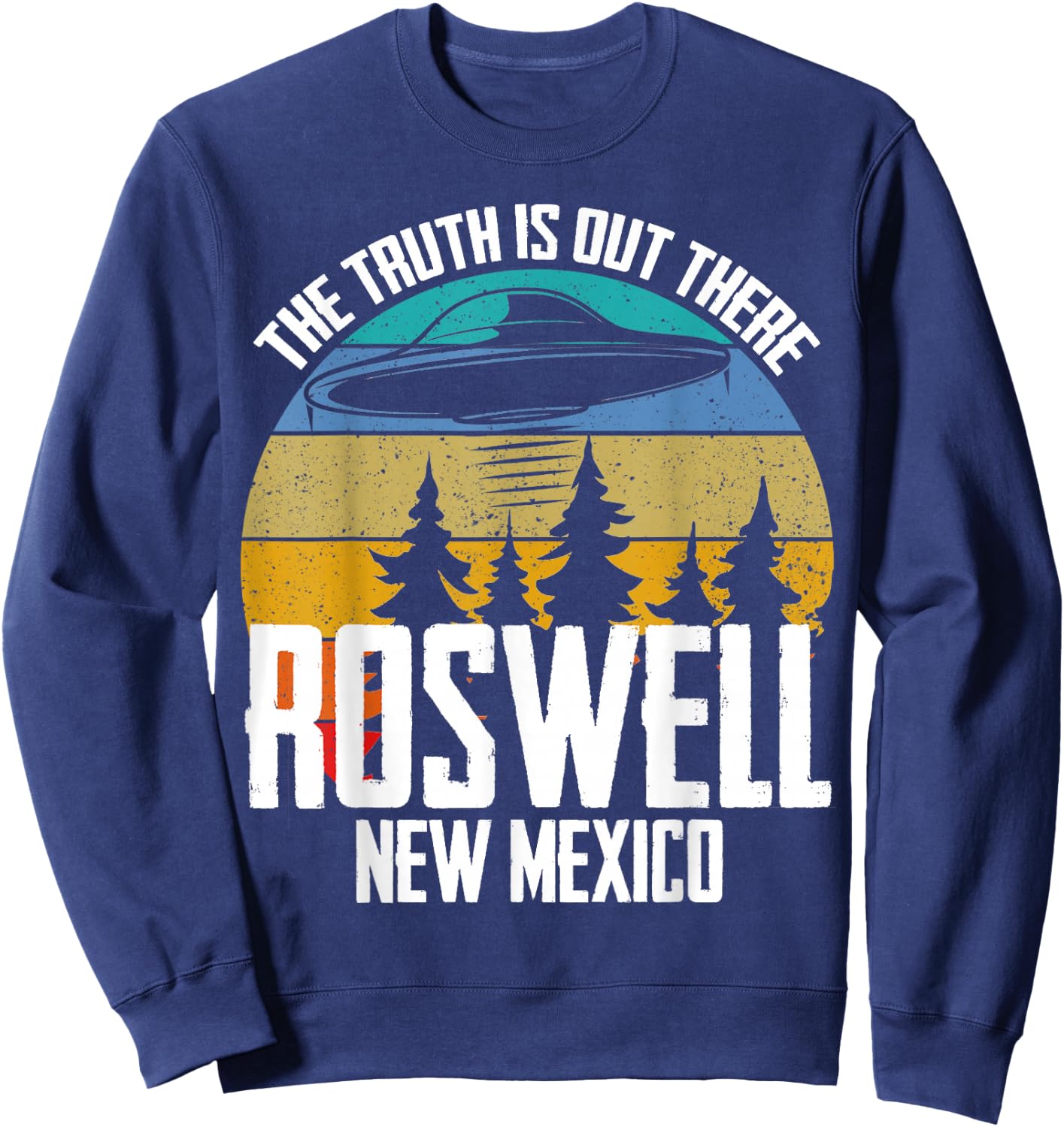 Truth Is Out There Roswell New Mexico Alien UFO Abduction Sweatshirt - Sweatshirt | Navy