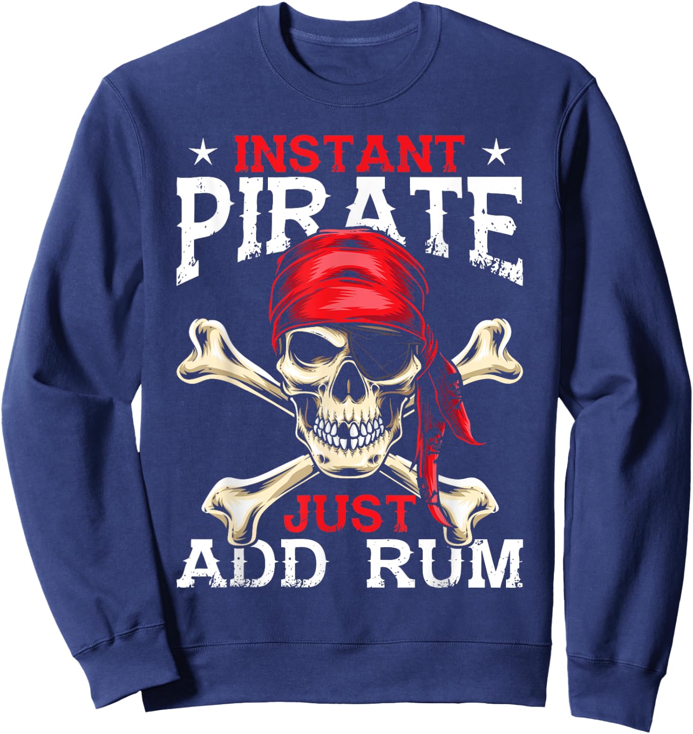 Funny Alcohol Drinking Rum Drinker Apparel Instant Pirate Just Add Rum - -Kids, Black, Small Sweatshirt - Sweatshirt | Navy