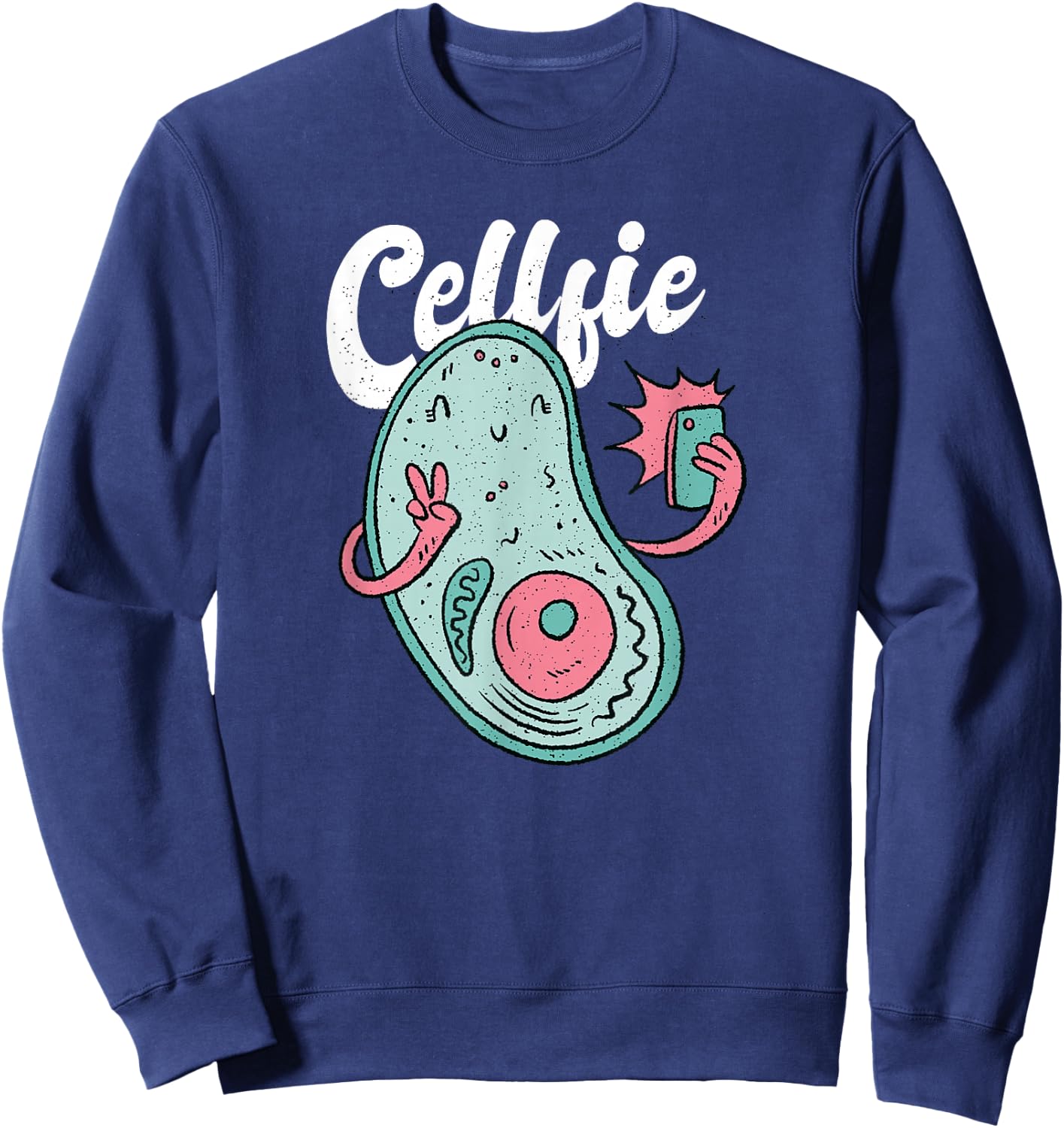 Cell that makes a Selfie for Biology Teachers | Cellfie Sweatshirt - Sweatshirt | Navy