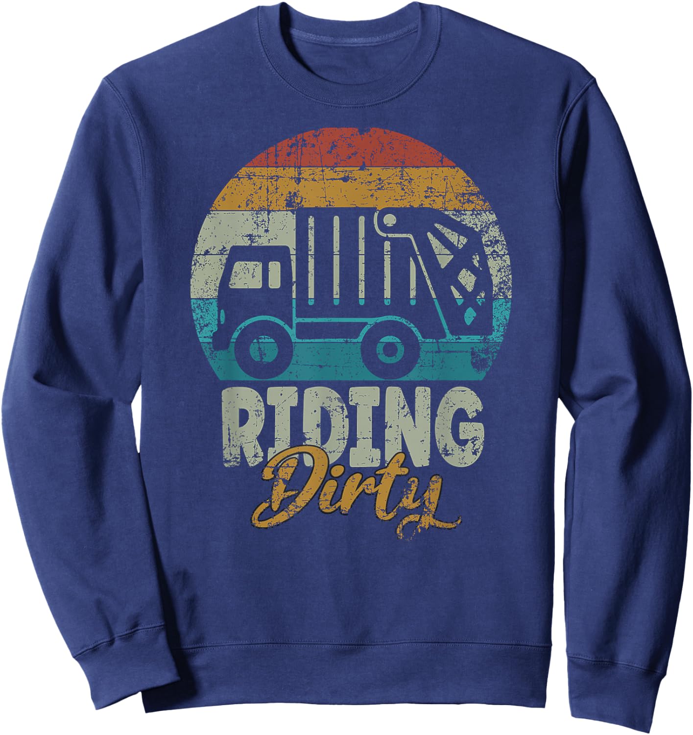 Riding Dirty Retro Rubbish Truck Driver Sweatshirt - Sweatshirt | Navy