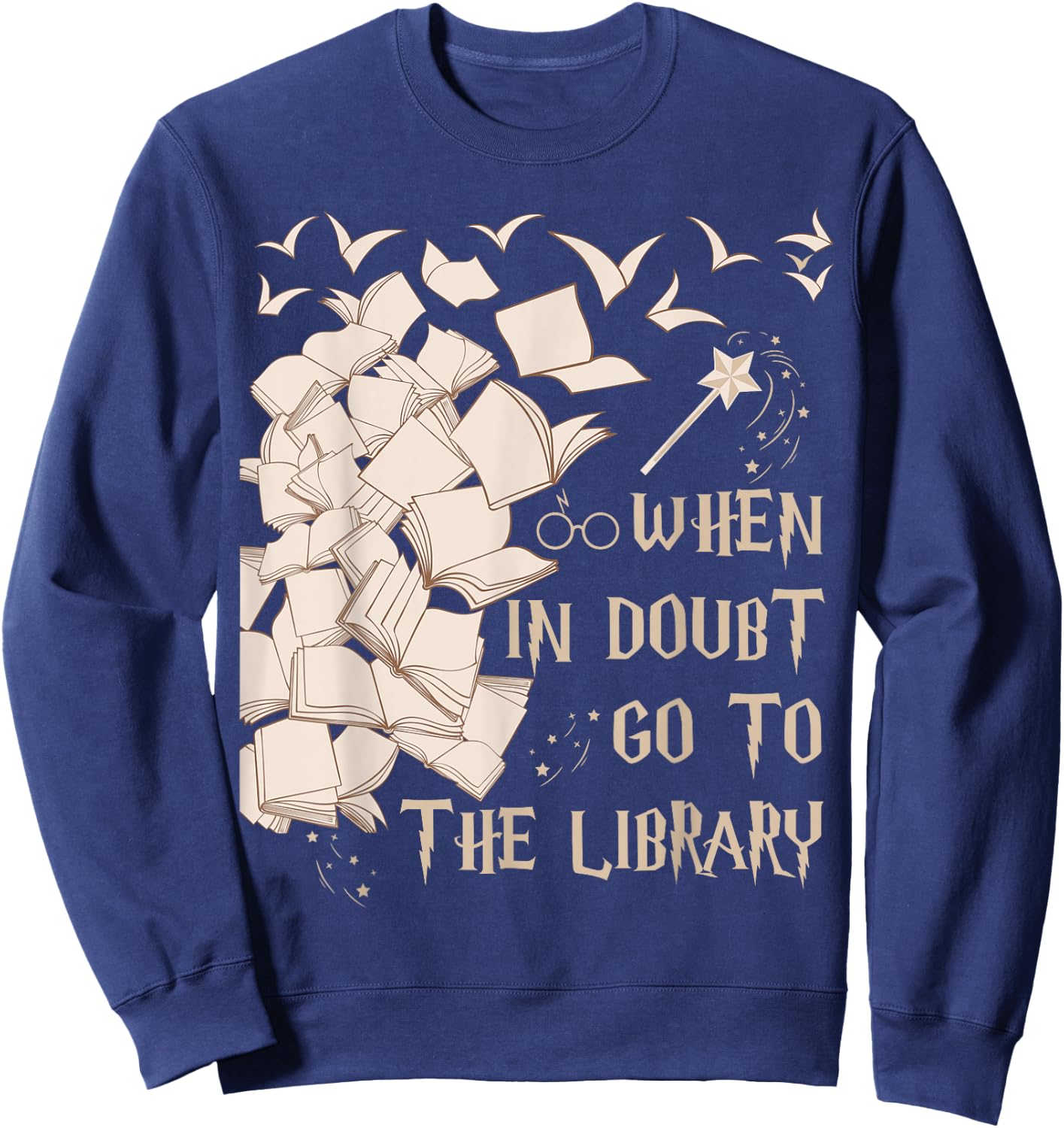 Funny Librarian Readers Gift When In Doubt Go To The Library Sweatshirt - Sweatshirt | Navy