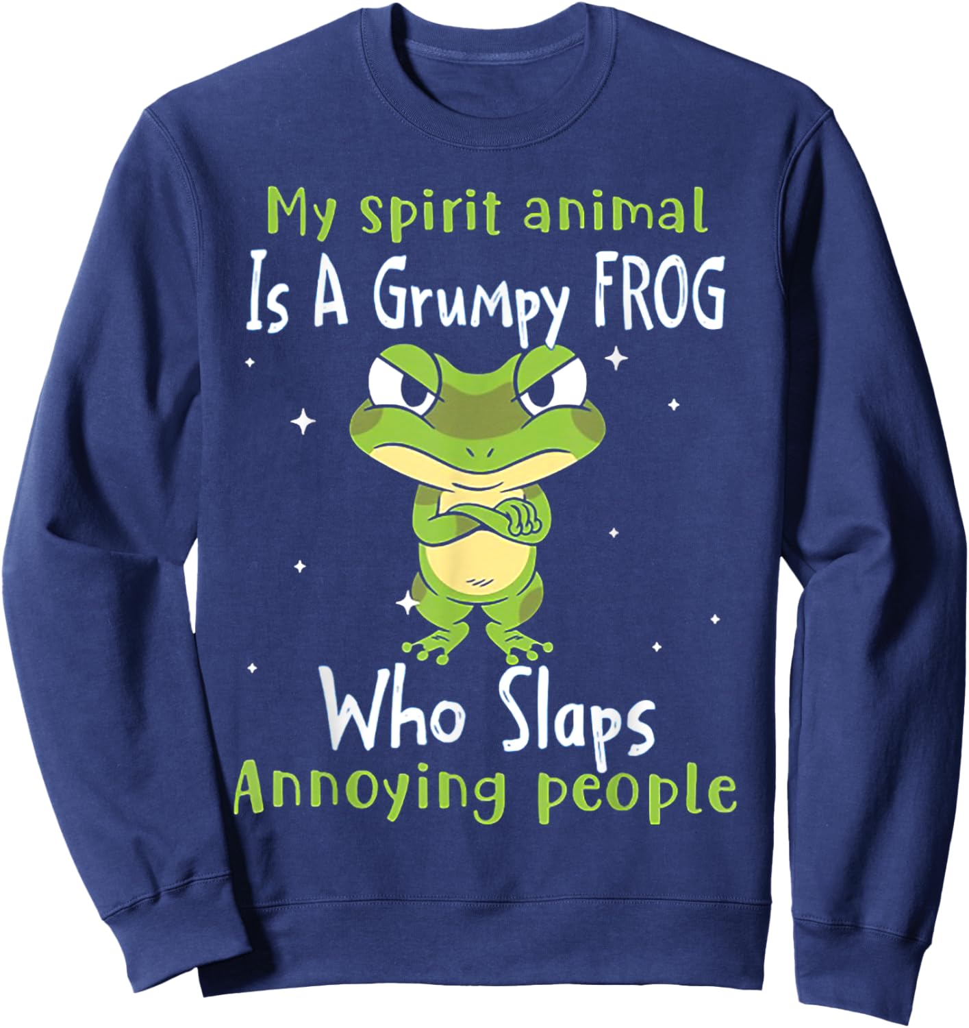 My Spirit animal Is A Grumpy Frog Sweatshirt - Sweatshirt | Navy