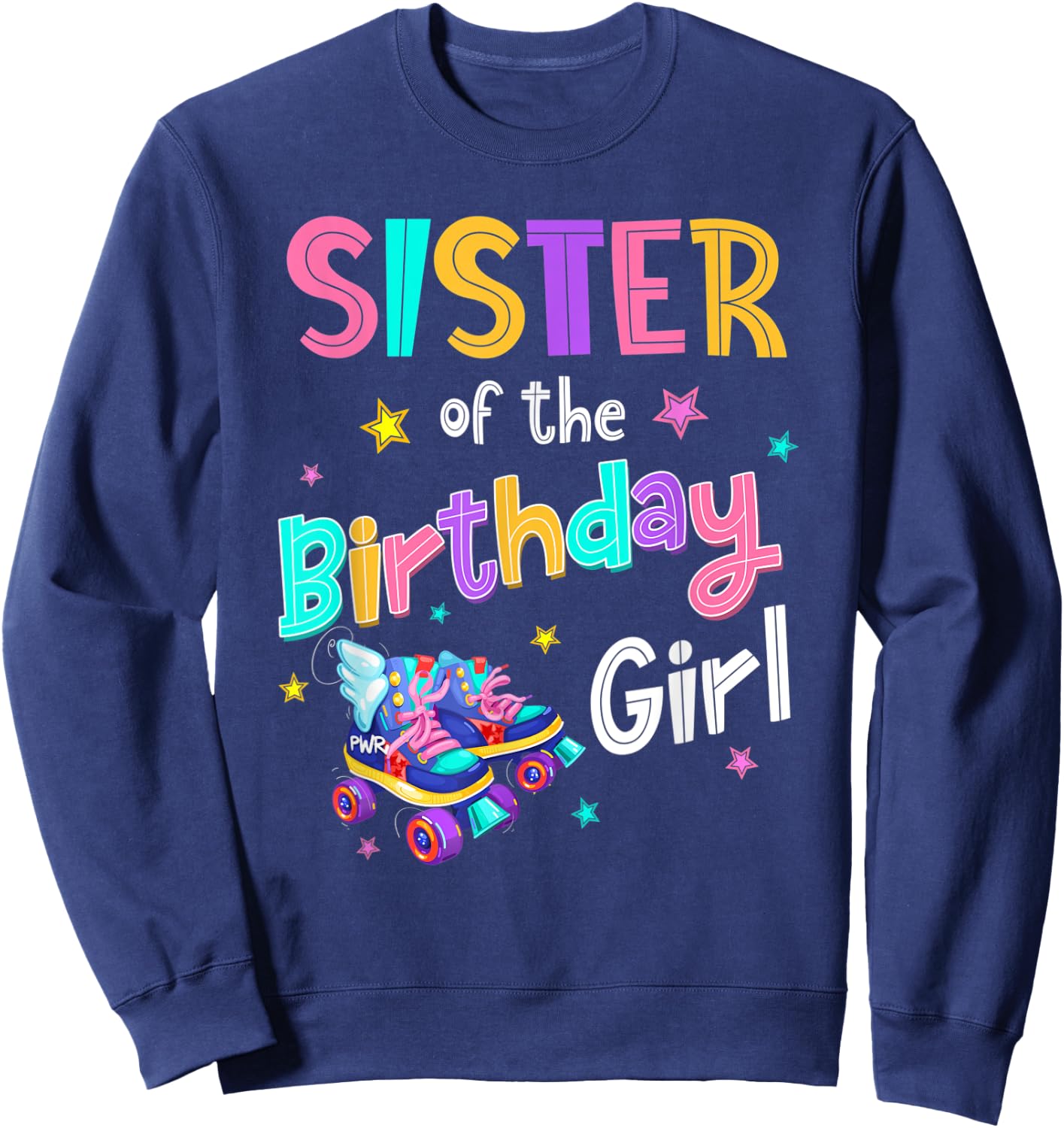 Sister of the Birthday Girl Rolling Skate Bday Family Party Sweatshirt - Sweatshirt | Navy