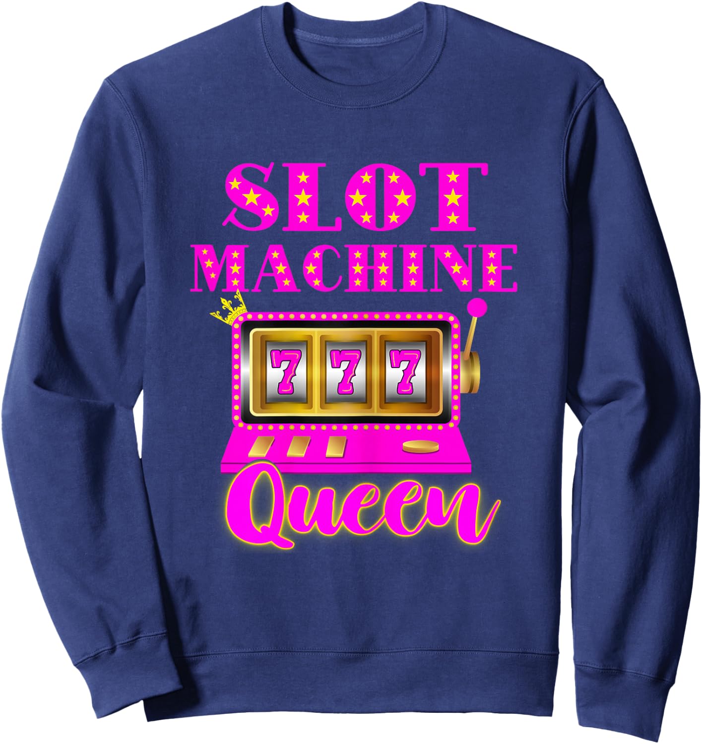 Slot Machine Queen Casino Player Gambling Poker Player Sweatshirt - Sweatshirt | Navy