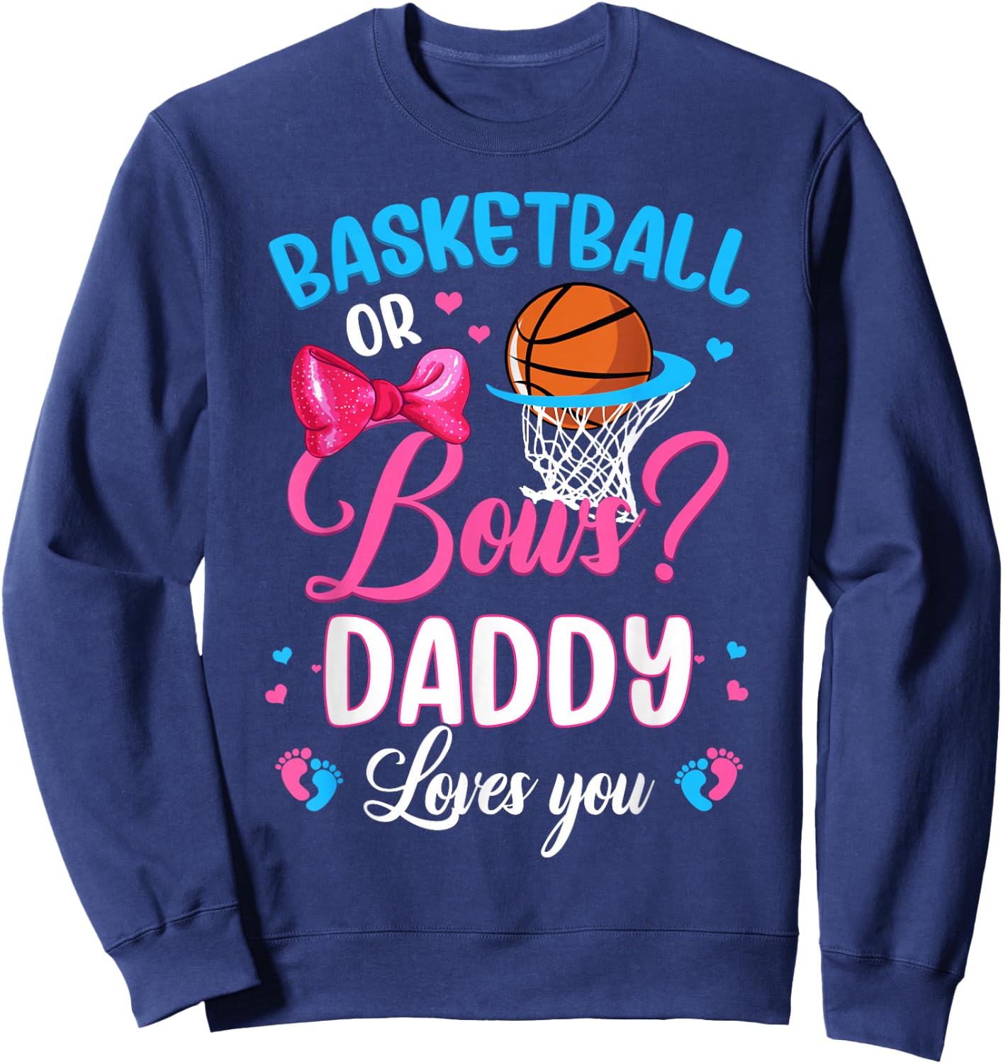 Basketball or Bows Daddy Loves You Gender Reveal Pink Blue Sweatshirt - Sweatshirt | Navy