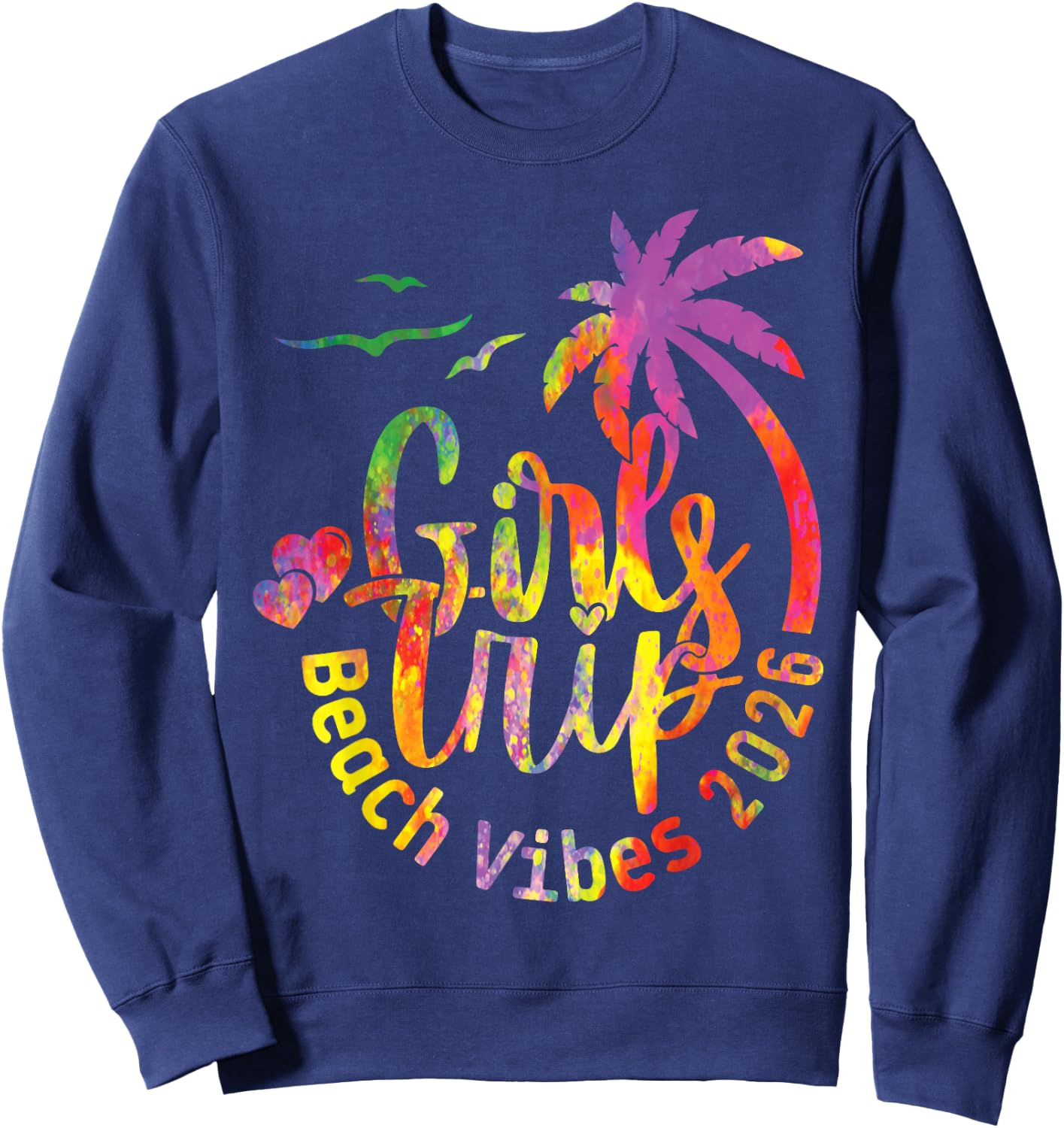 Girls Weekend Women Girls Trip Beach Vibes 2026 Sweatshirt - Sweatshirt | Navy