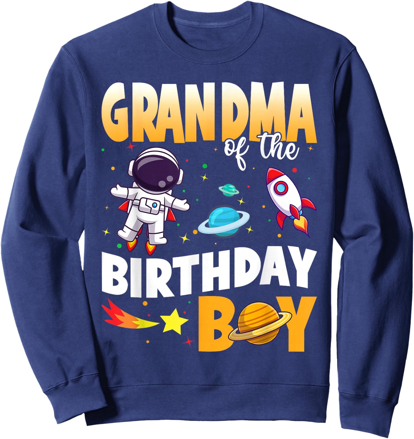 Grandma Of The Birthday Boy Astronaut Family Space Planets Sweatshirt - Sweatshirt | Navy