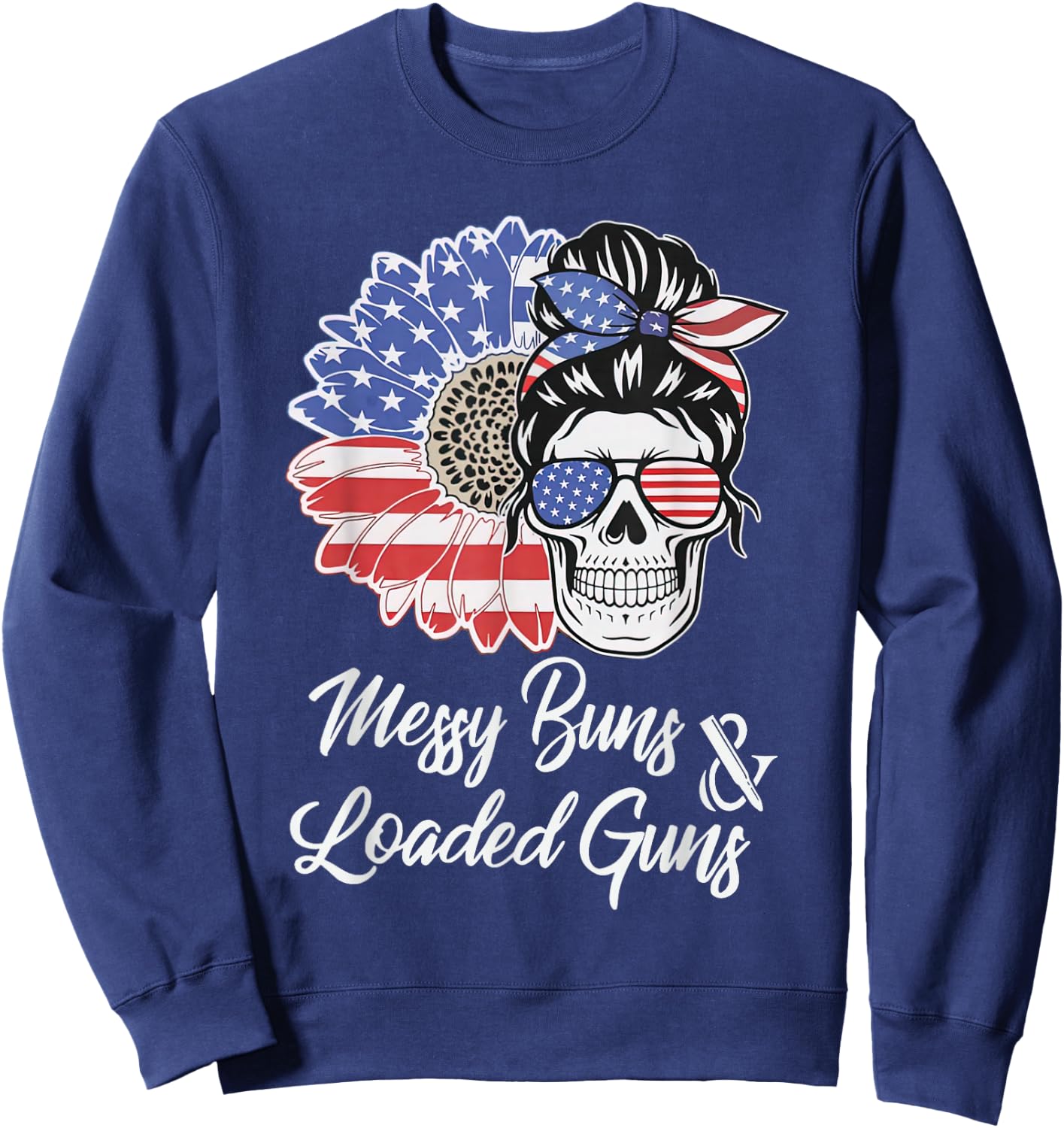 Messy Buns And Loaded Guns Skull Sunflower American Flag Men Sweatshirt - Sweatshirt | Navy
