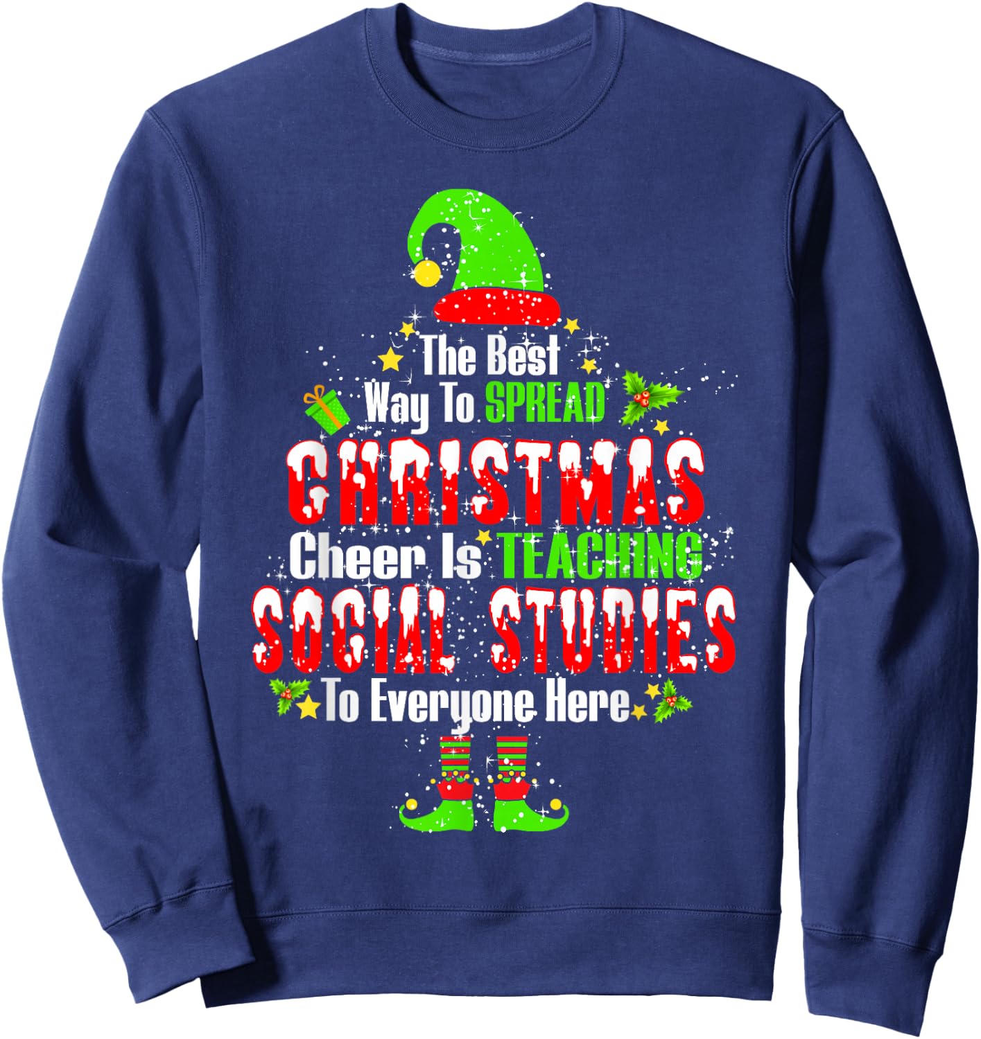 The Best Way To Spread Xmas Cheer Is Teaching Social Studies Sweatshirt - Sweatshirt | Navy
