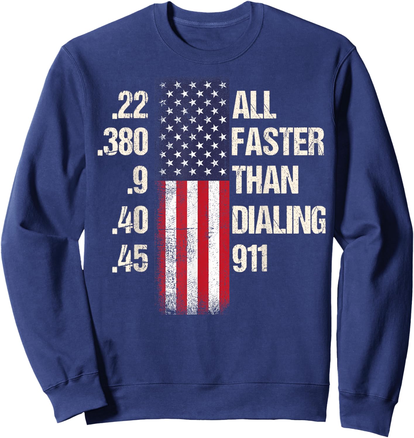 Ammo & Gun Lovers- All Faster Than Dialing 911 Sweatshirt - Sweatshirt | Navy
