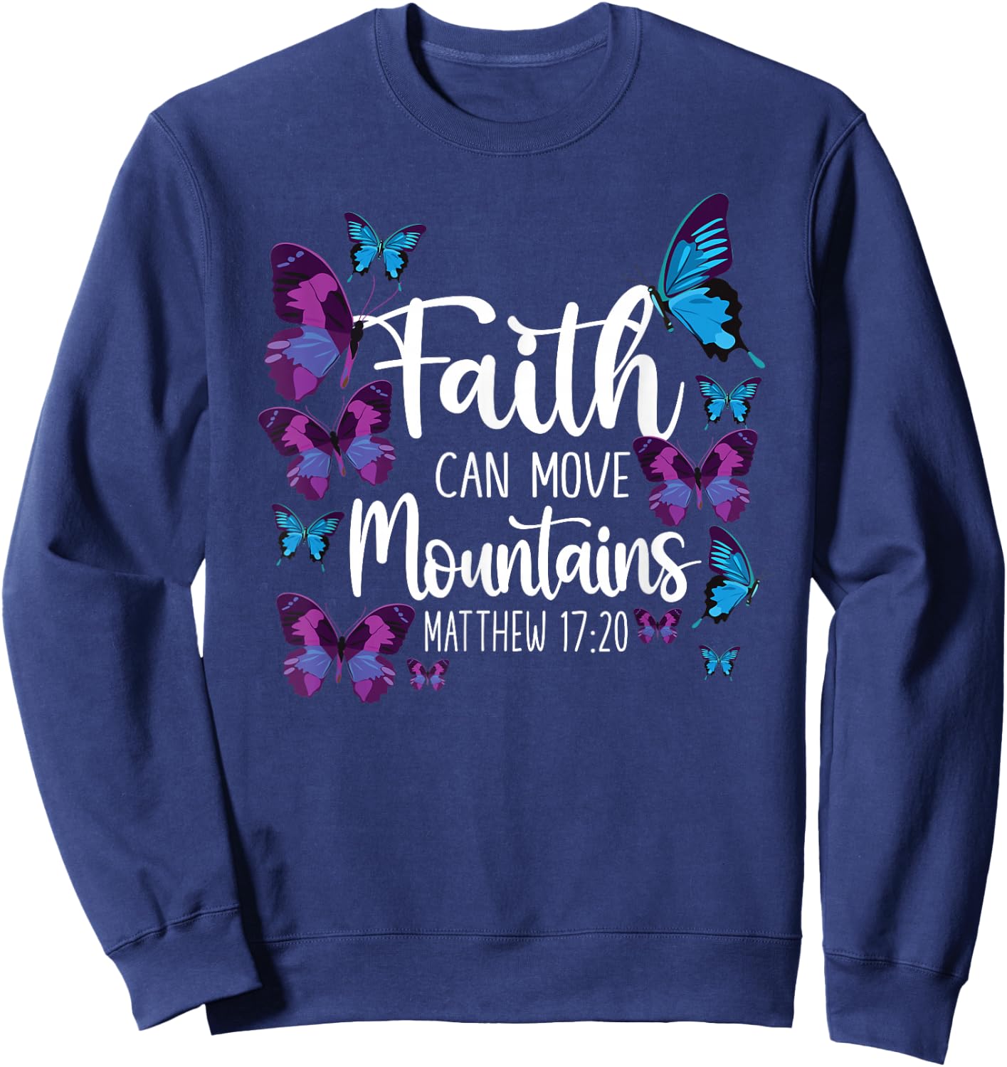 Christian Bible Verse Quote Butterfly Matthew 17:20 Sweatshirt - Sweatshirt | Navy
