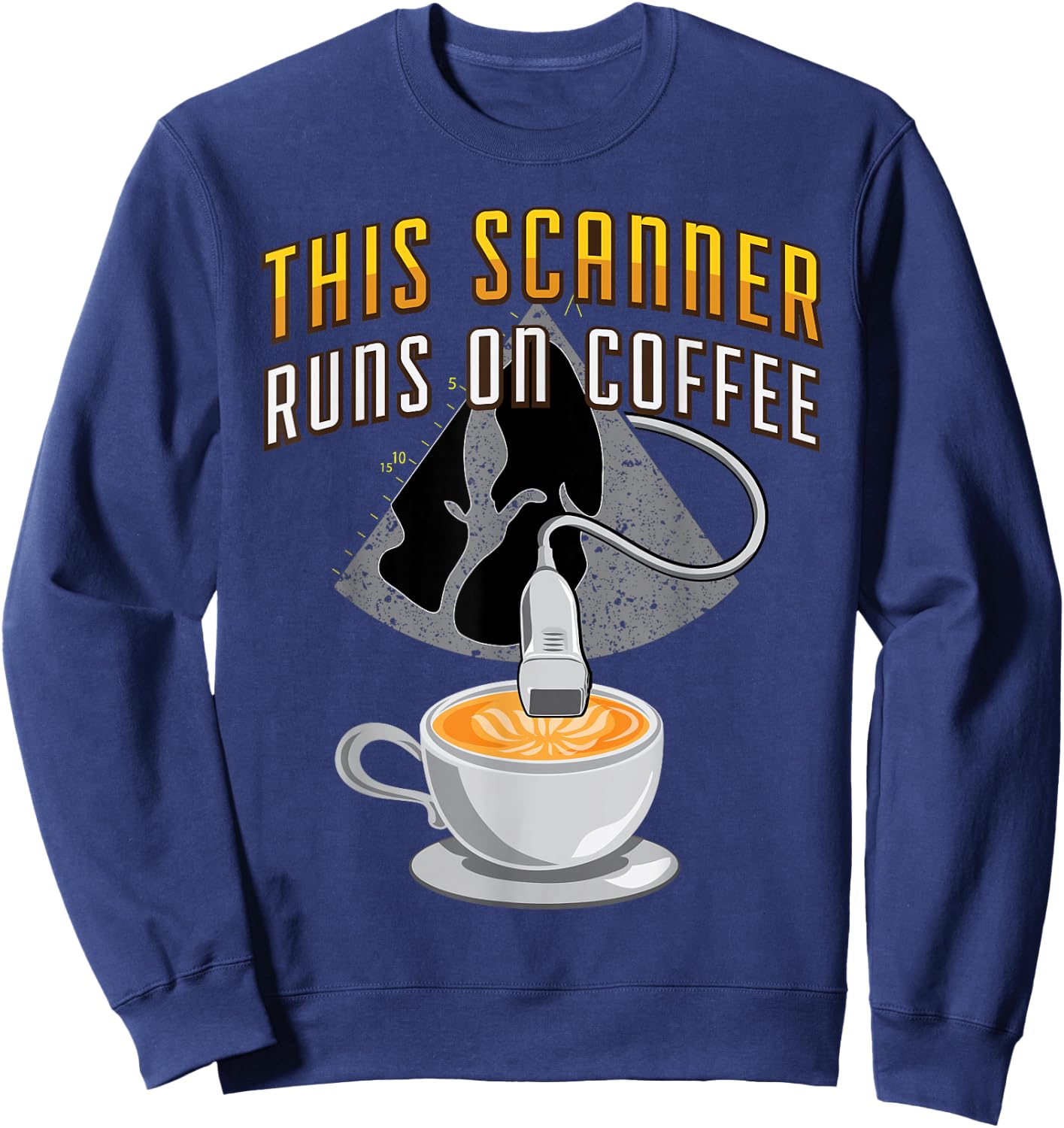 Echocardiography Scanner runs on Coffee Sweatshirt - Sweatshirt | Navy