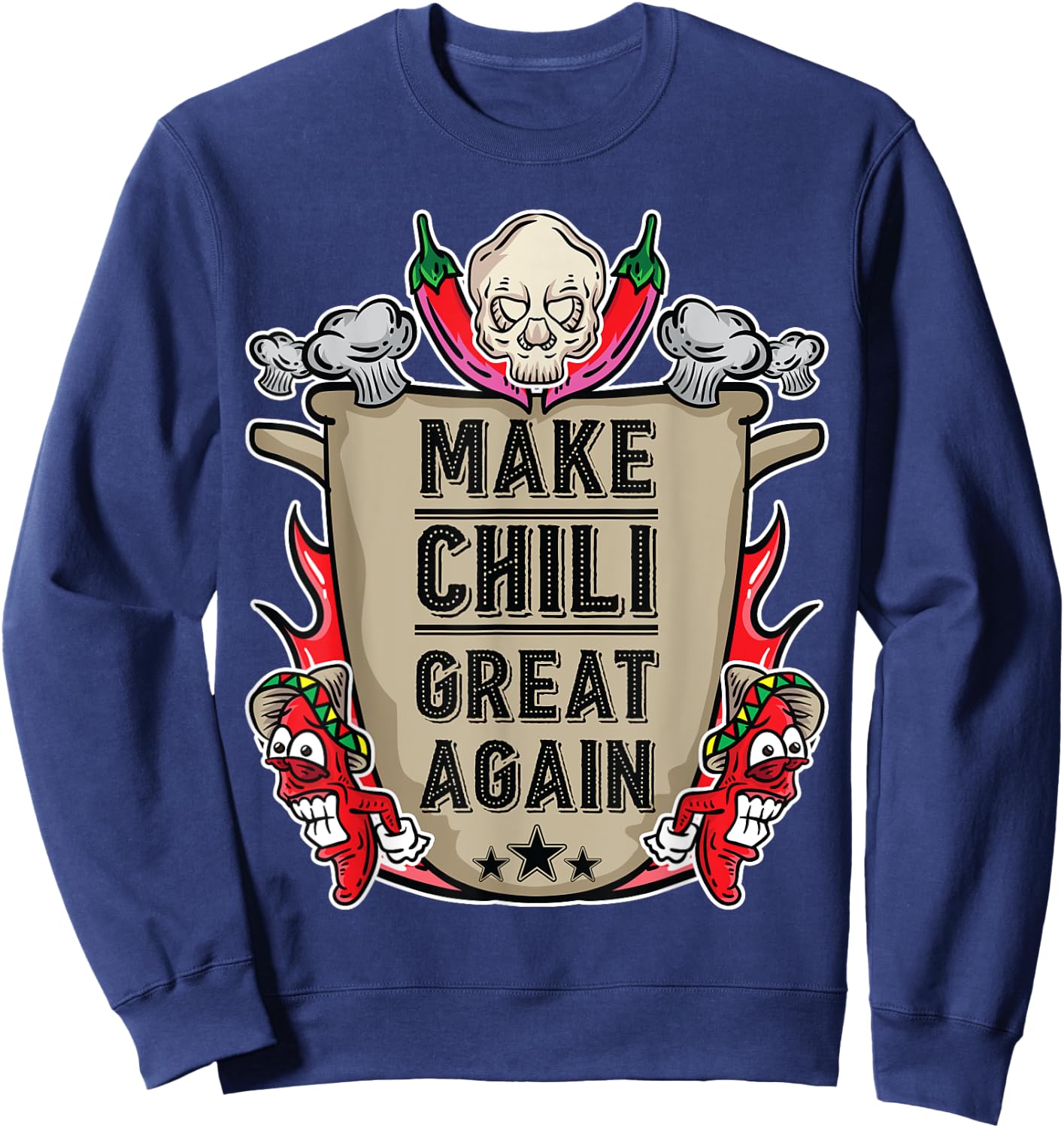 Make Chili Great Again Chili Cook Off Competition Team Sweatshirt - Sweatshirt | Navy