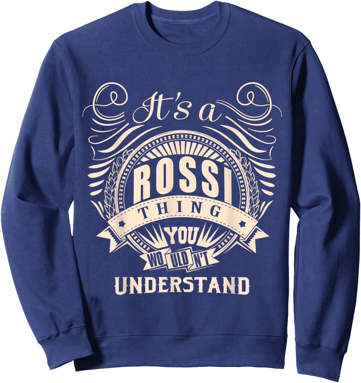 It's a ROSSI thing you wouldn't understand Gifts Sweatshirt - Sweatshirt | Navy