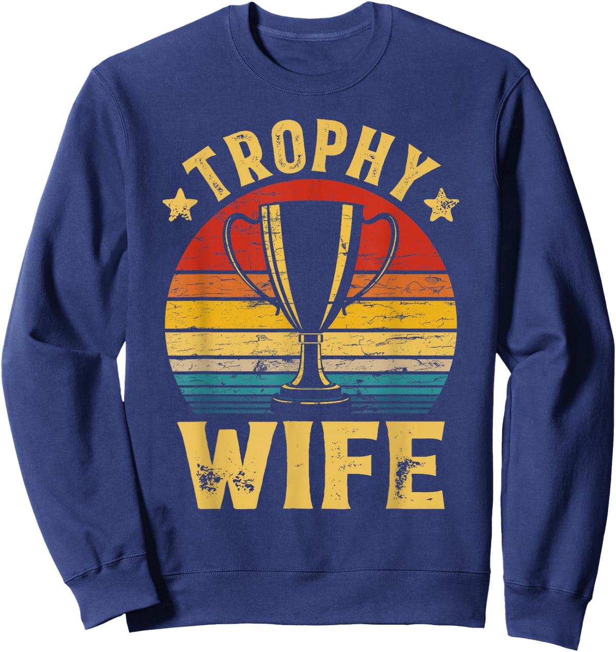 Vintage Retro Trophy Wife Funny Couples Matching Women Sweatshirt - Sweatshirt | Navy