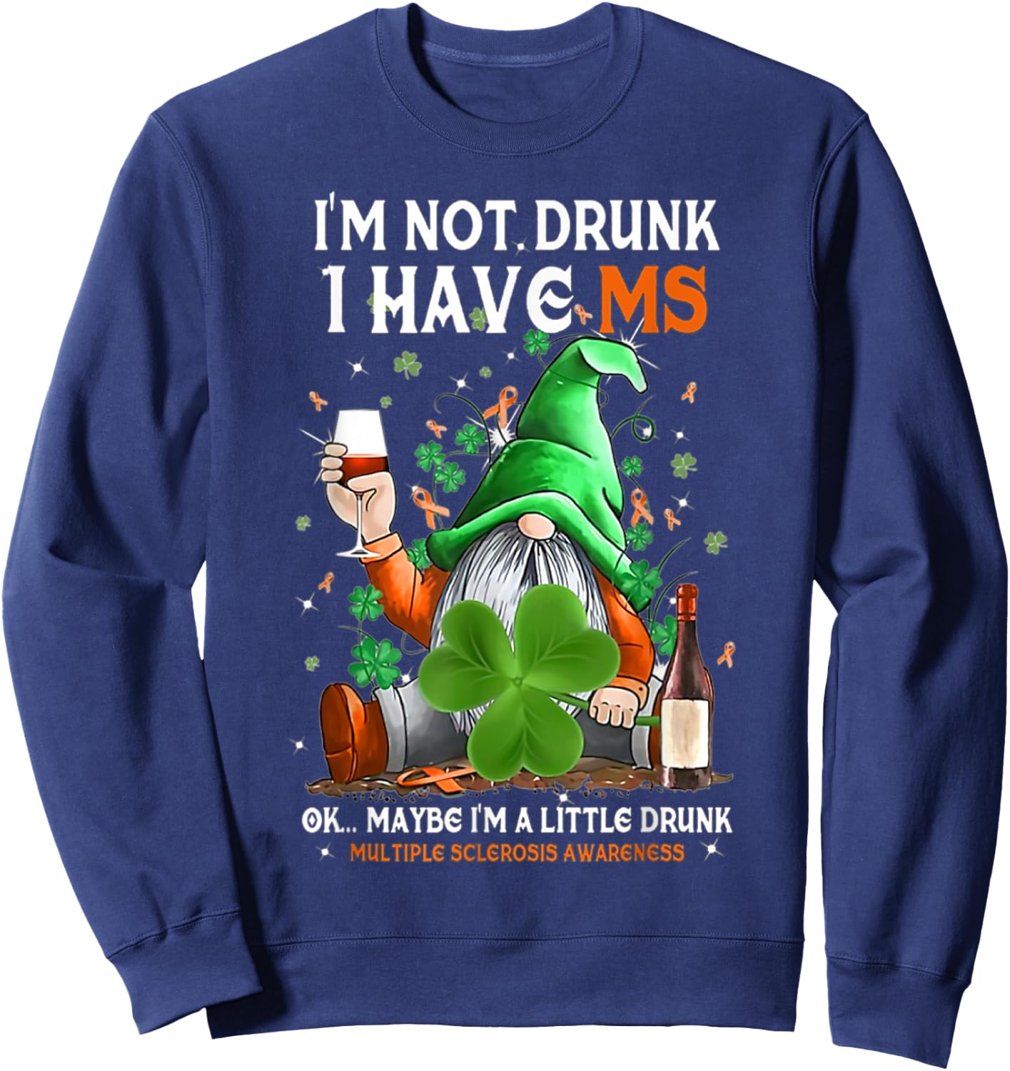 I'm not drunk i have MS ok maybe i'm a little drunk multiple Sweatshirt - Sweatshirt | Navy