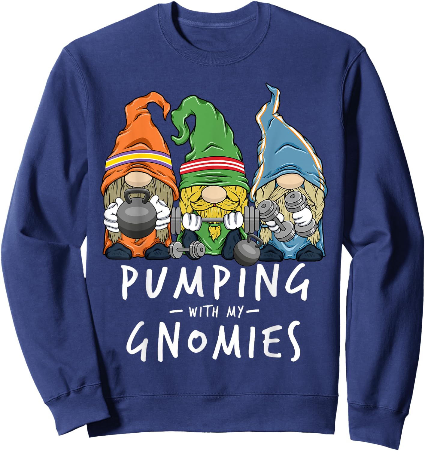 Gym Gnomes Pumping with My Gnomies Workout Fitness Men Women Sweatshirt - Sweatshirt | Navy