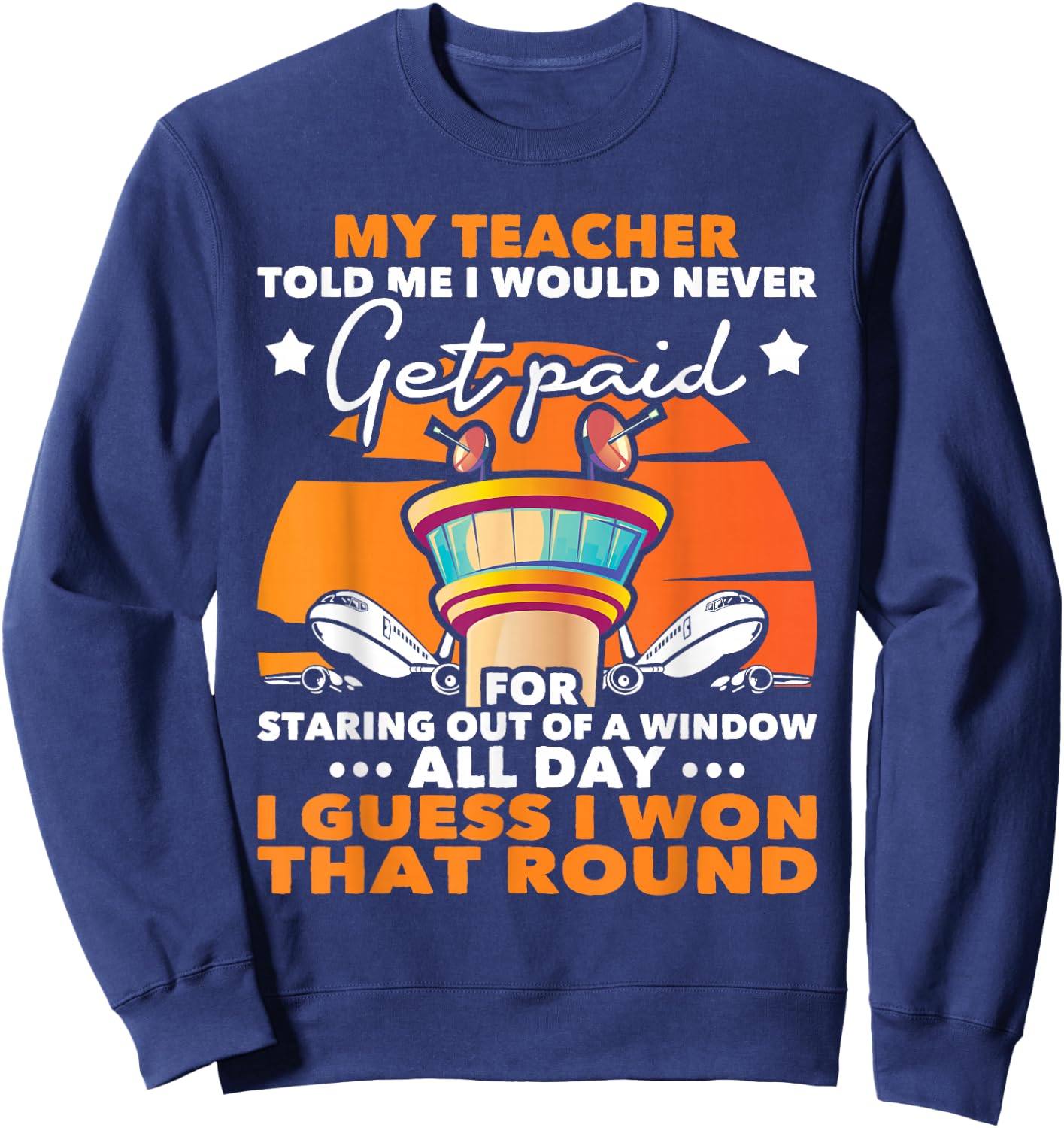 I Won That Round - Air Traffic Controller ATC Airfield Tower Sweatshirt - Sweatshirt | Navy