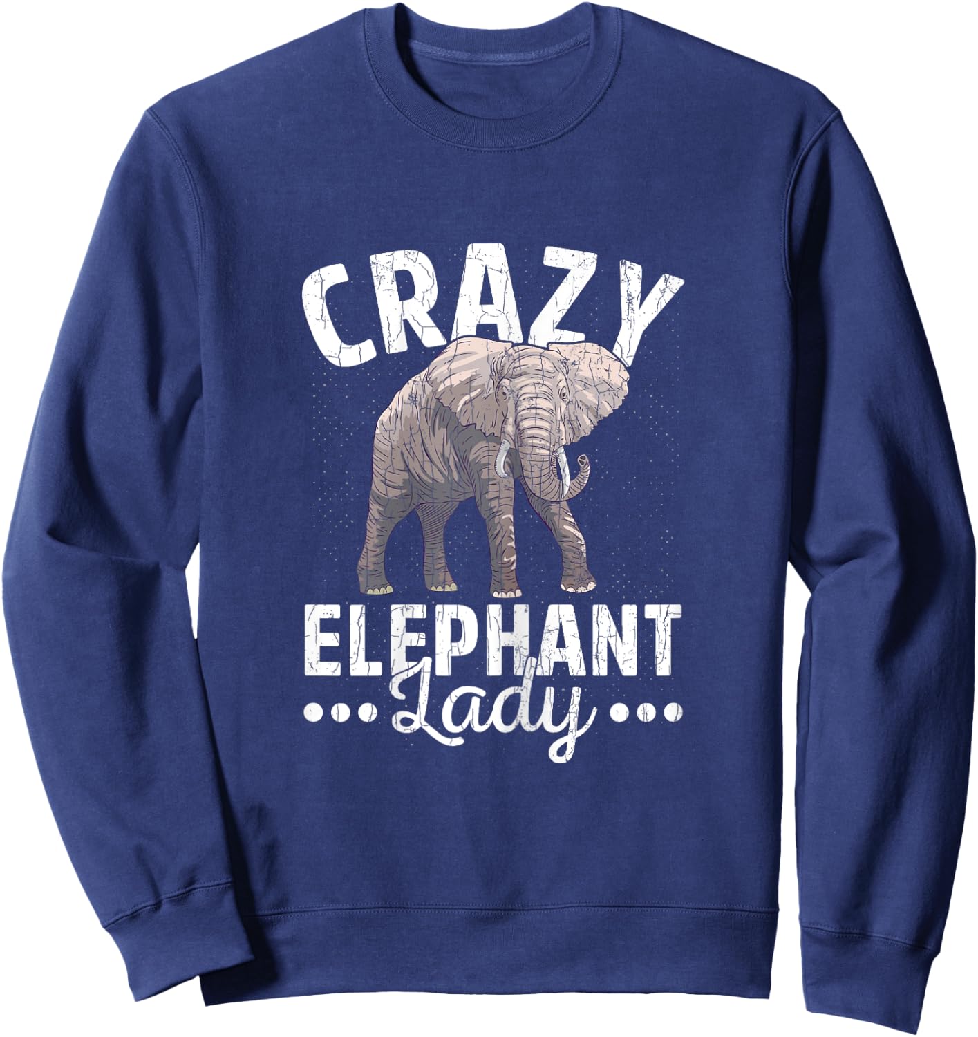Crazy Elephant Lady Funny Elephants Lover Graphic Sweatshirt - Sweatshirt | Navy
