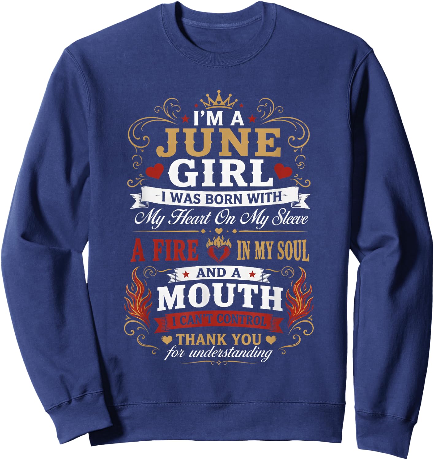 I Am A June Girl Fire in My Soul Queen Birthday Sweatshirt - Sweatshirt | Navy