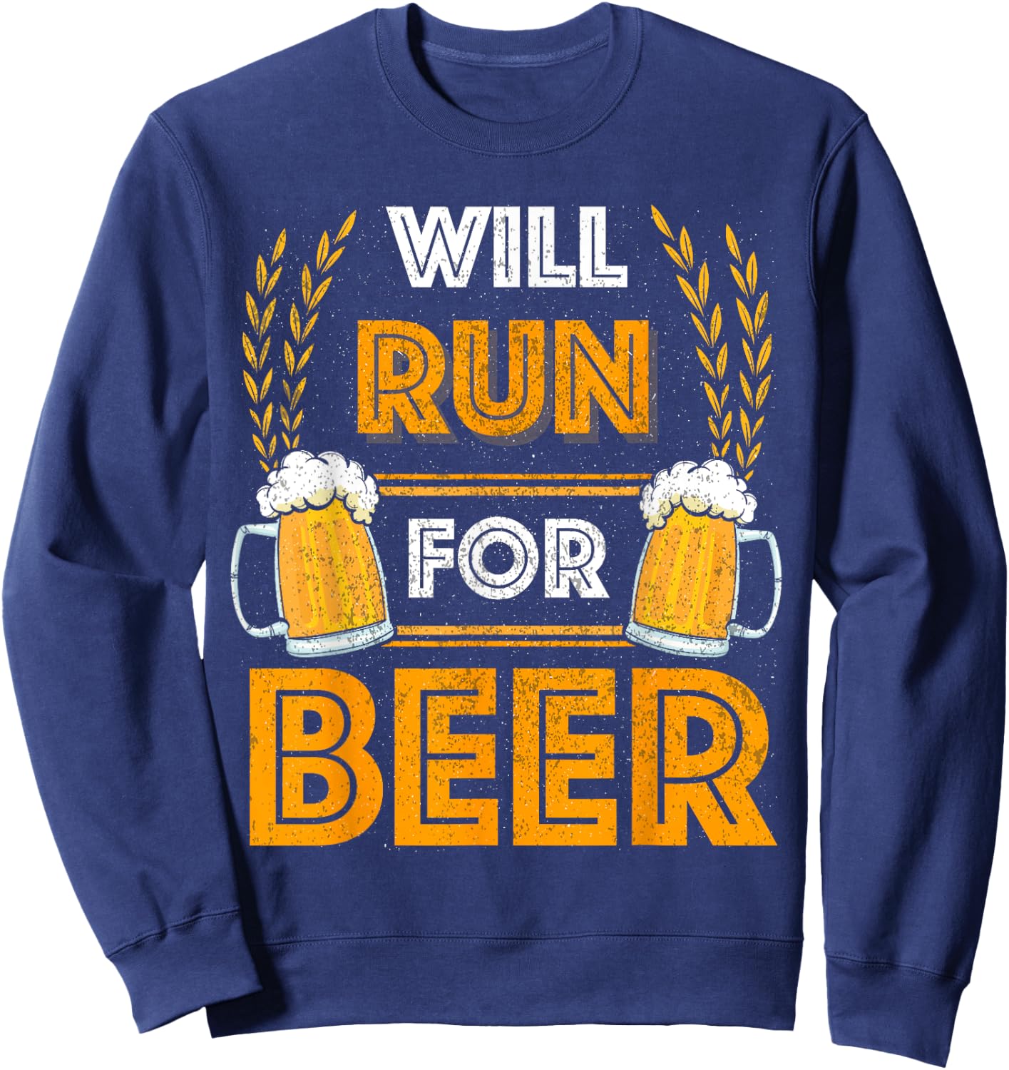 Will Run For Beer Funny Running Sweatshirt - Sweatshirt | Navy