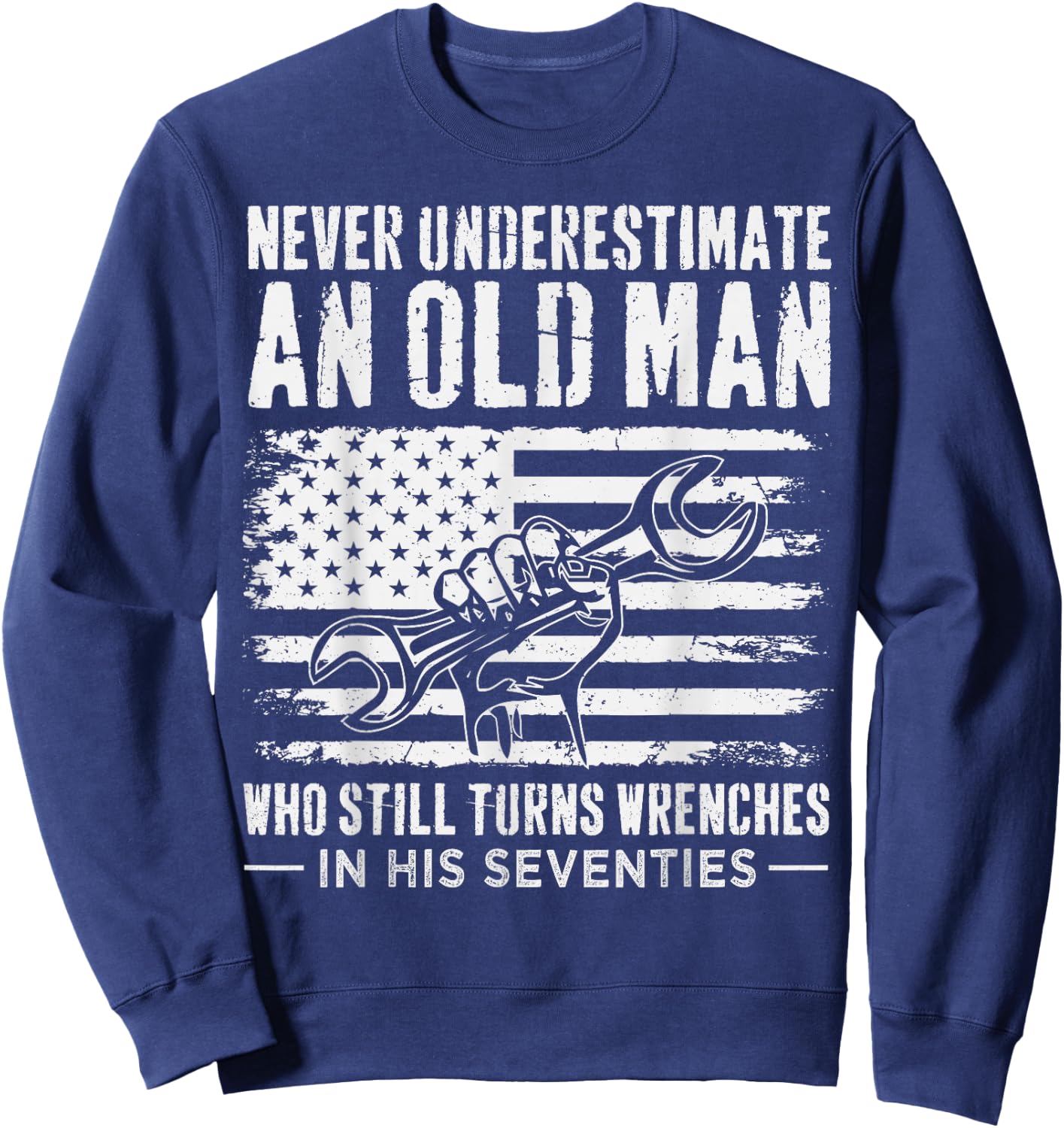 Never Underestimate an Old Man Mechanic in His Seventies Sweatshirt - Sweatshirt | Navy