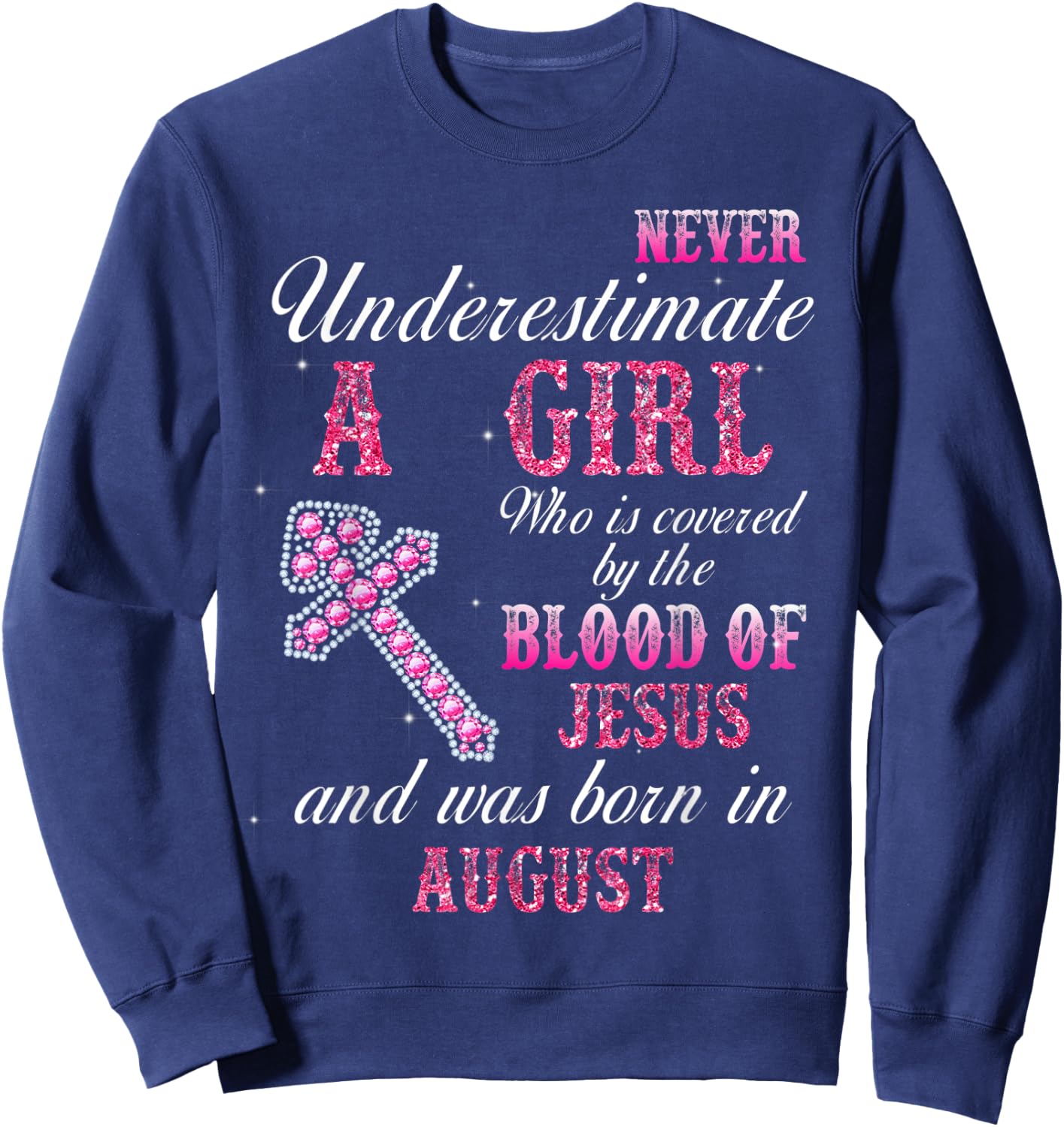 Never Underestimate A Woman Was Born In August Sweatshirt - Sweatshirt | Navy
