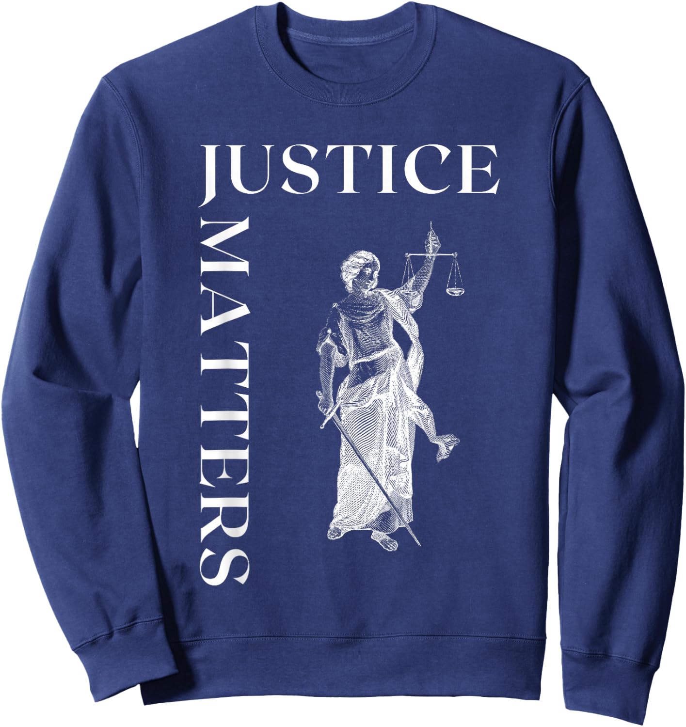 Justice Matters Inspirational Lawyers Quote Human Rights Sweatshirt - Sweatshirt | Navy
