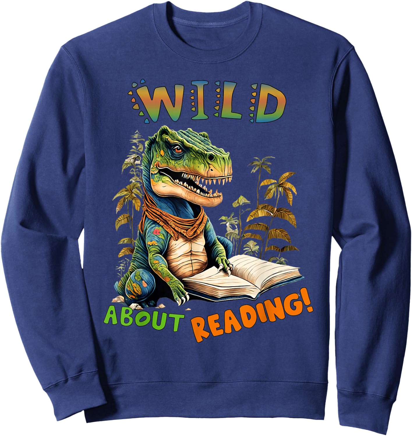 Librarian Teacher Kids Wild About Reading Dinosaur Reading Sweatshirt - Sweatshirt | Navy