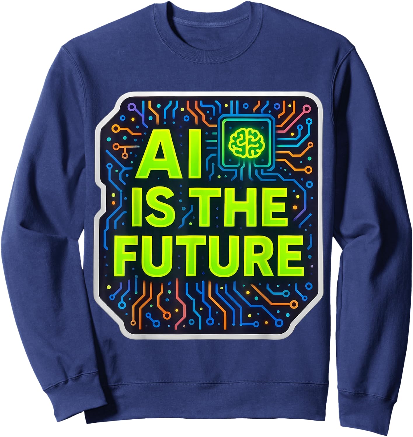 AI is The Future Specialist Engineer Lover User Consultant Sweatshirt - Sweatshirt | Navy