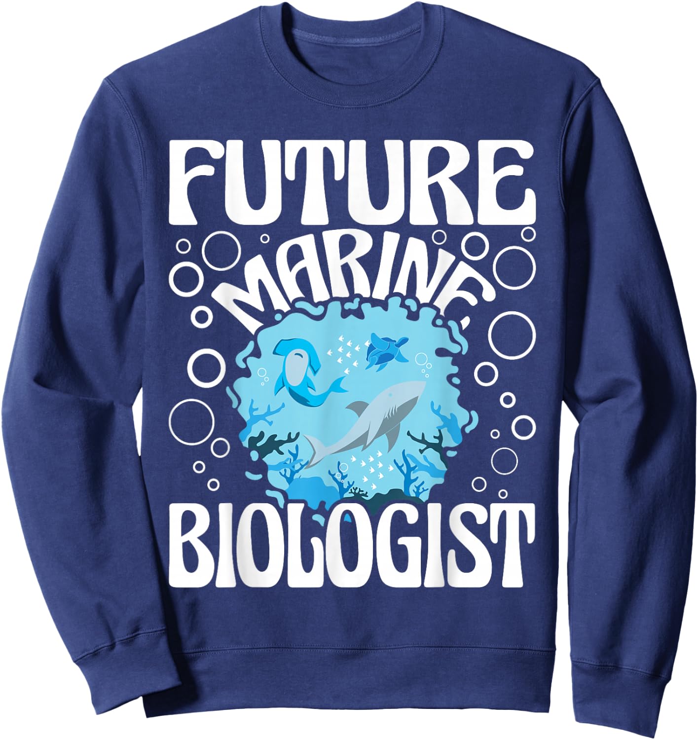 Future Marine Biologist - Marine Biology Student Ocean Life Sweatshirt - Sweatshirt | Navy