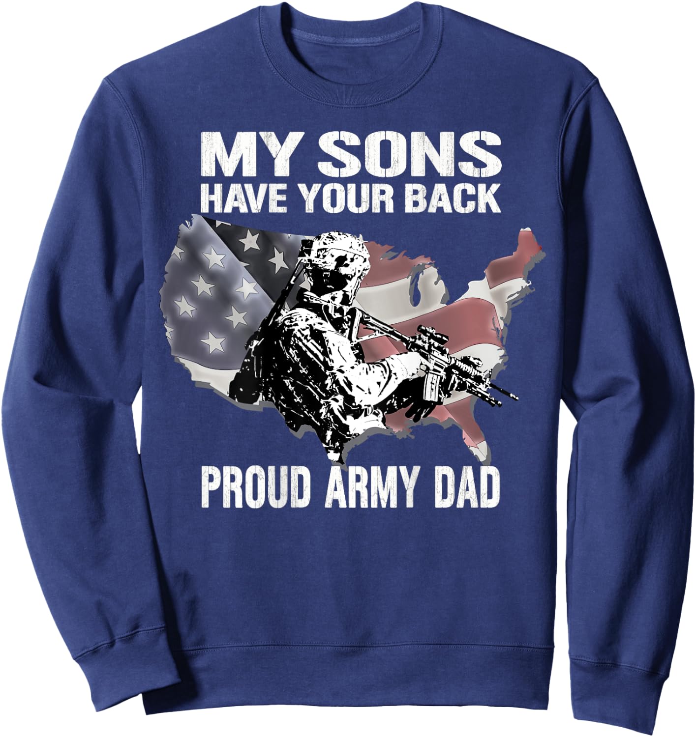 My Sons Have Your Back - Proud Army Dad Military Father Sweatshirt - Sweatshirt | Navy